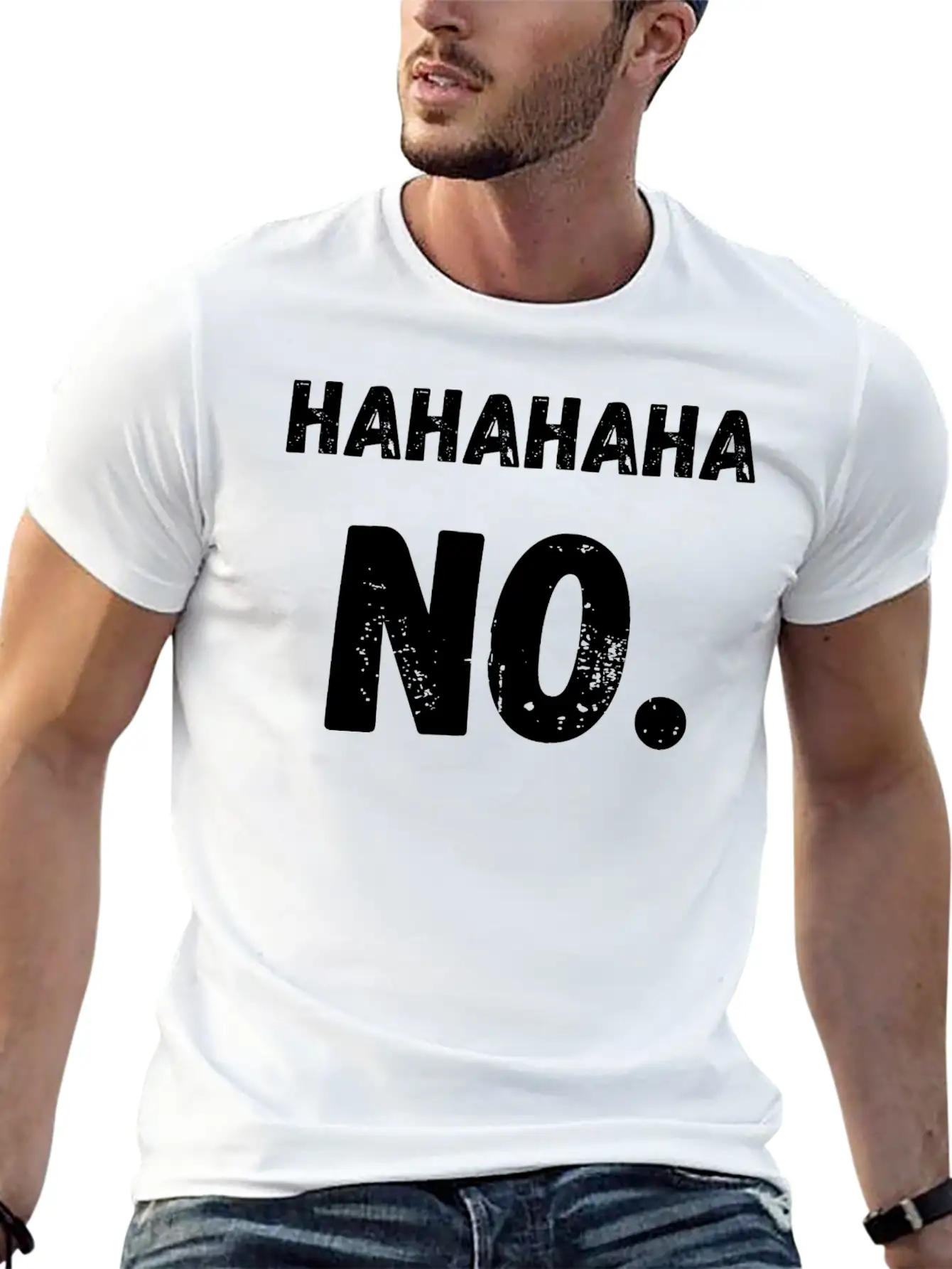 Hahahaha No Sarcastic Sarcasm Funny Classic Cotton Tee – Unisex Comfort For Any Season