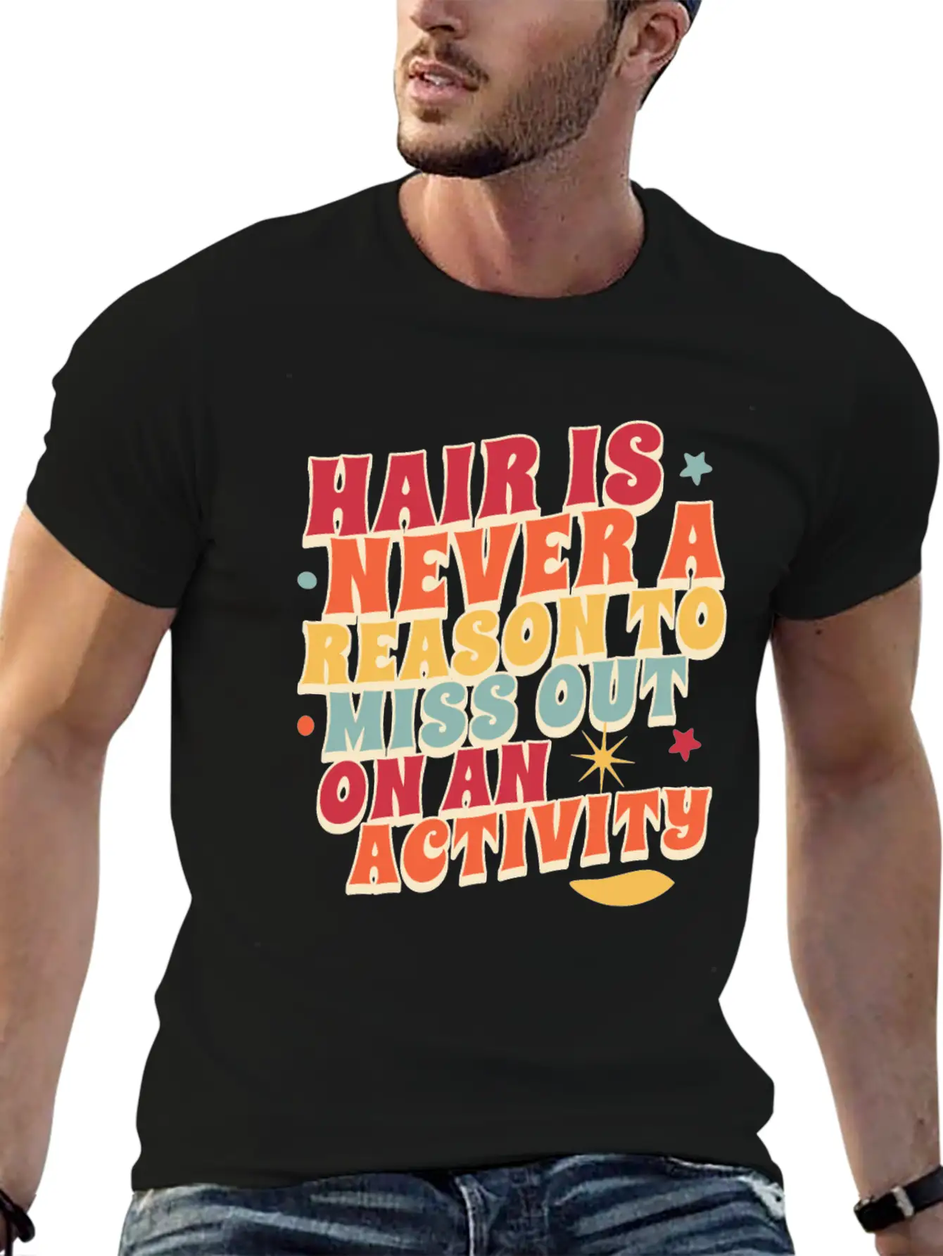 Hair Is Never A Reason To Miss Out On An Activity Basic Graphic T-Shirt – Daily Comfort In Soft Cotton