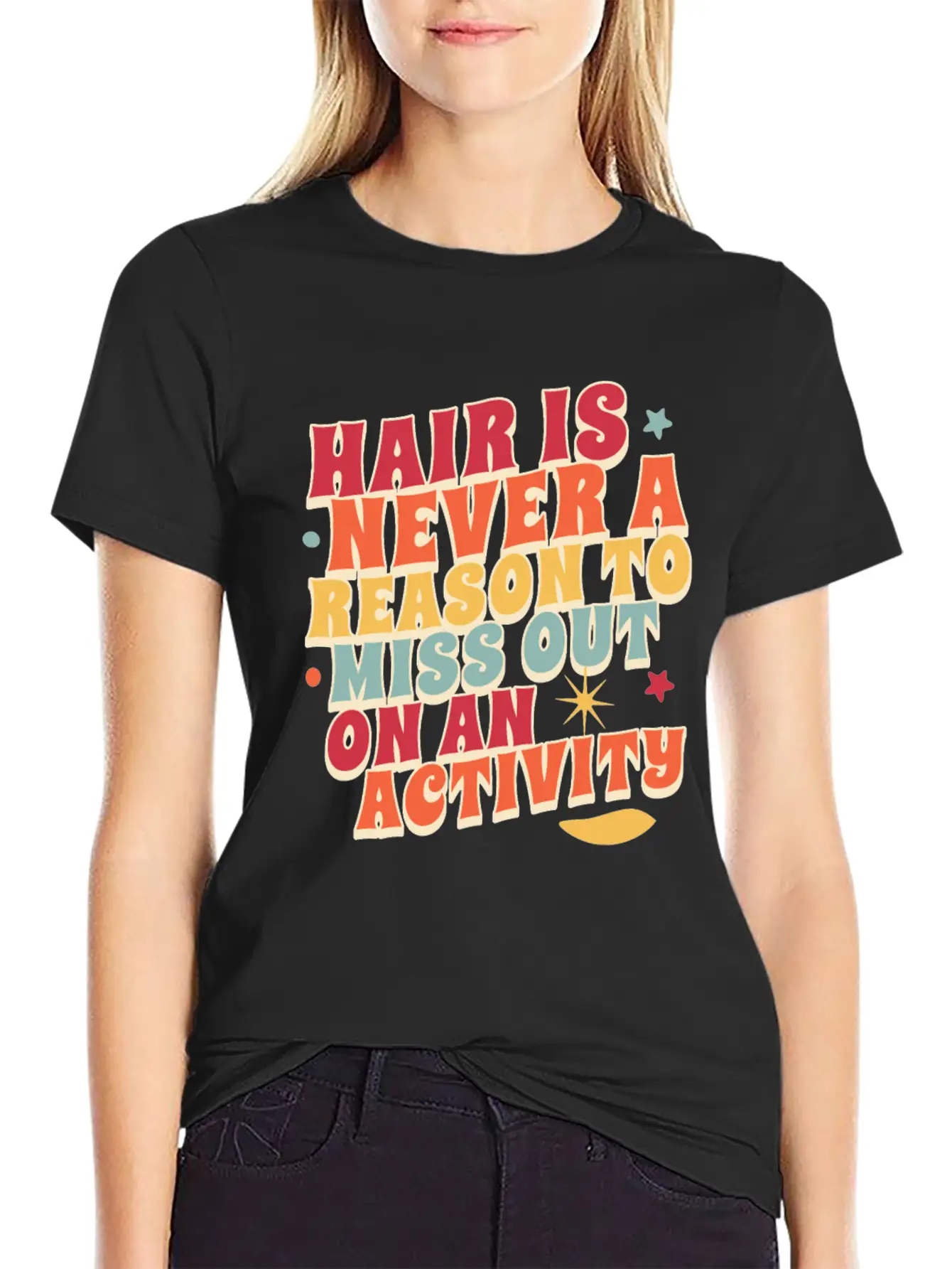 Hair Is Never A Reason To Miss Out On An Activity Basic Graphic T-Shirt – Daily Comfort In Soft Cotton