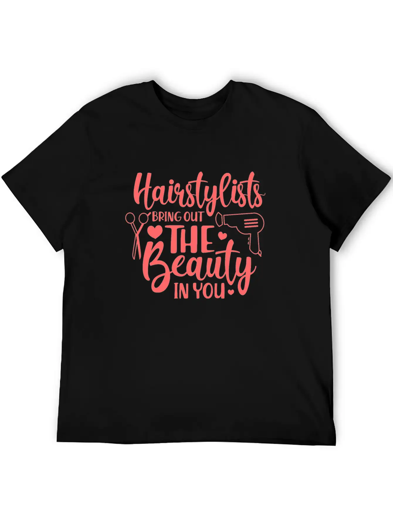 Hairstylists Bring Out The Beauty In You Relaxed Everyday Tee – Lightweight And Durable Cotton