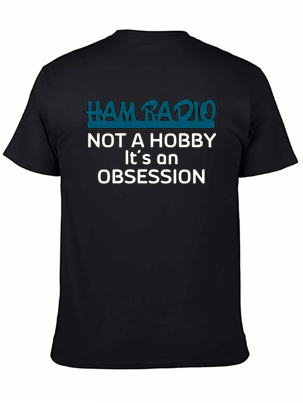 Ham Radio Not A Hobby Unisex Casual T-Shirt – Clean Design For Daily Comfort