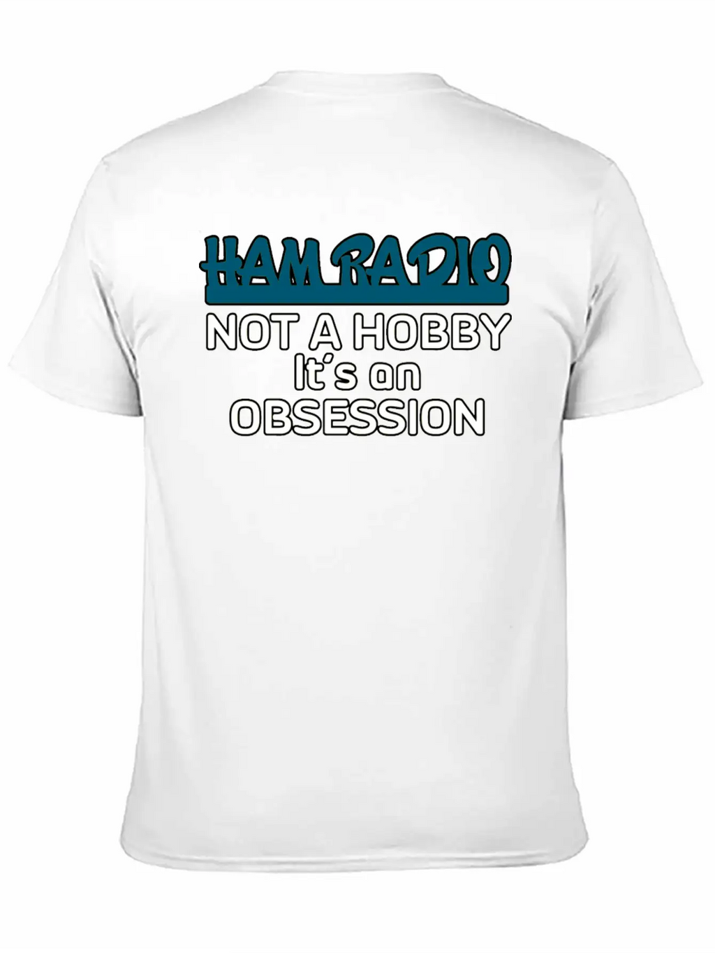 Ham Radio Not A Hobby Unisex Casual T-Shirt – Clean Design For Daily Comfort