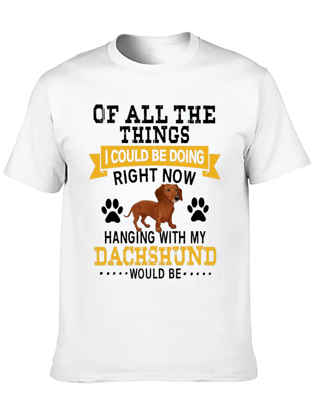 Hanging With My Dachshund Unisex Casual T-Shirt – Clean Design For Daily Comfort
