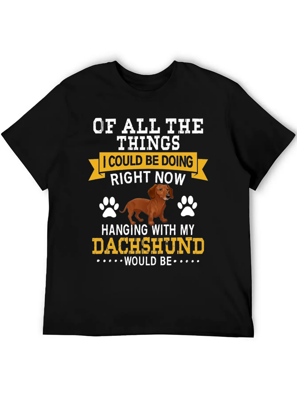 Hanging With My Dachshund Unisex Casual T-Shirt – Clean Design For Daily Comfort