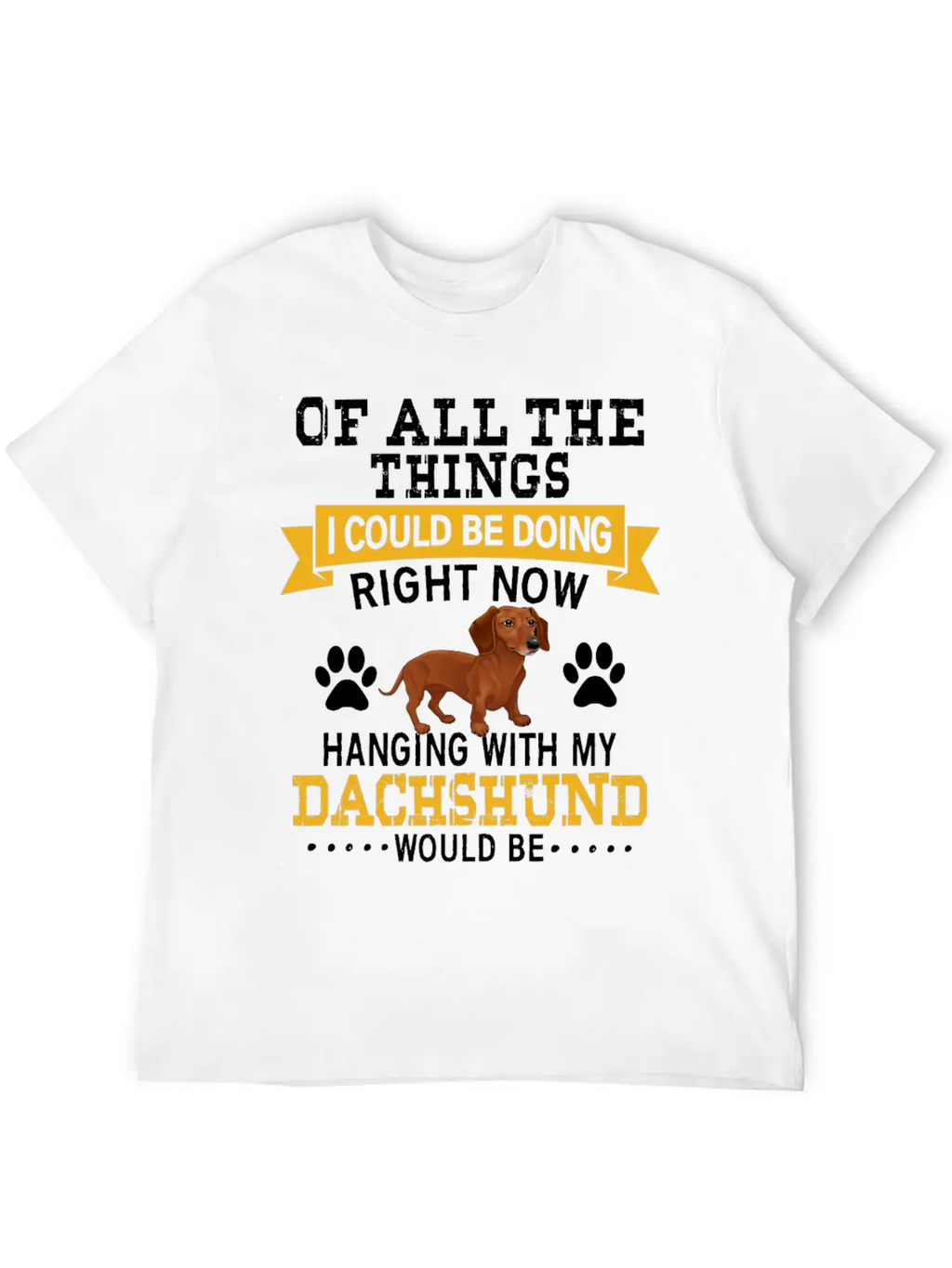 Hanging With My Dachshund Unisex Casual T-Shirt – Clean Design For Daily Comfort