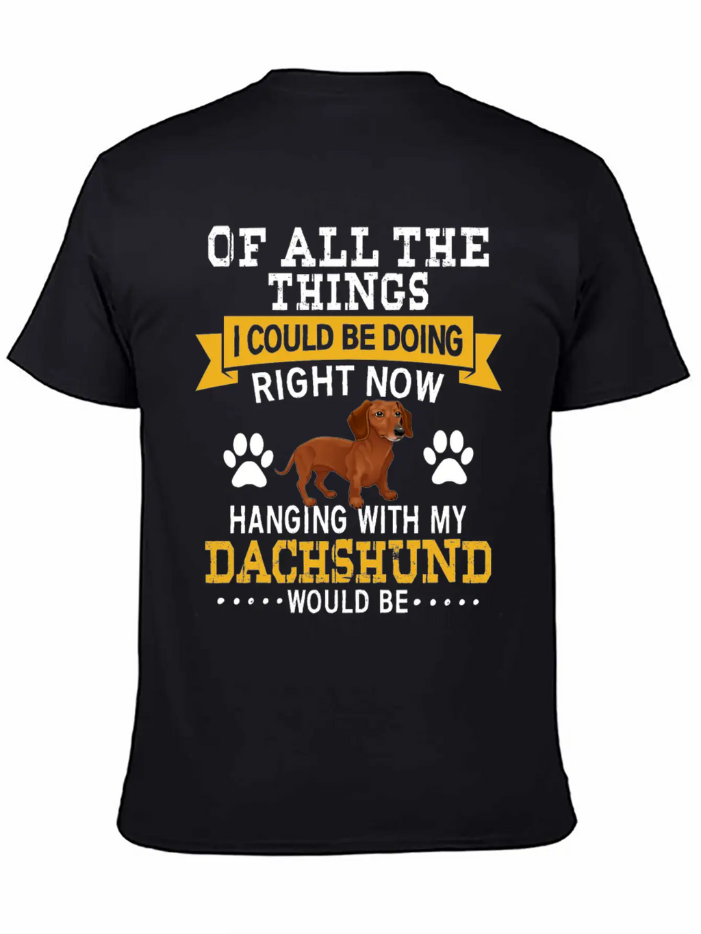 Hanging With My Dachshund Unisex Casual T-Shirt – Clean Design For Daily Comfort