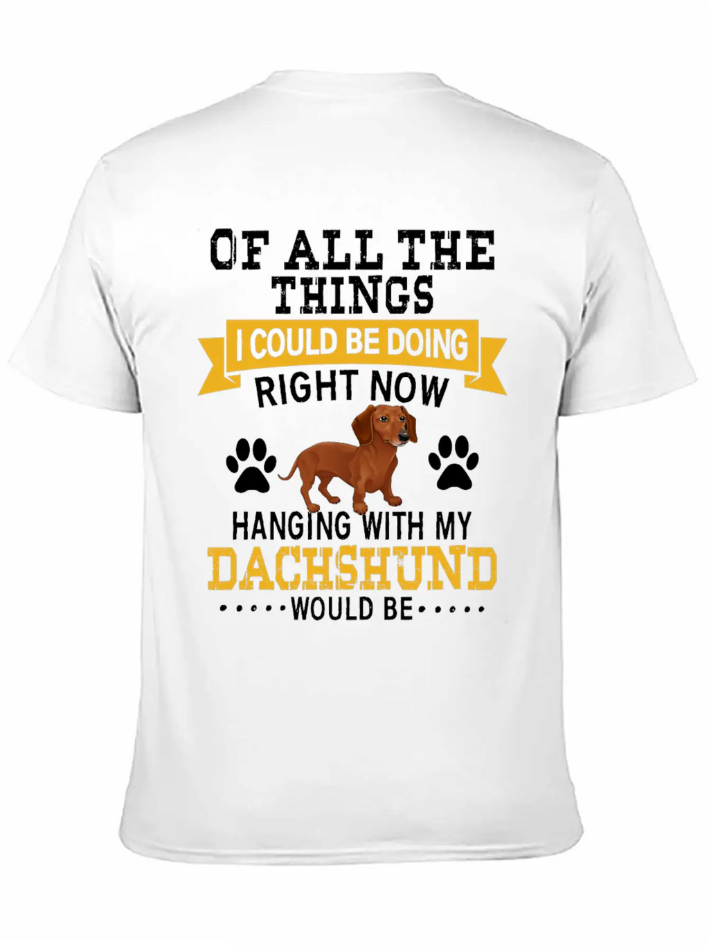 Hanging With My Dachshund Unisex Casual T-Shirt – Clean Design For Daily Comfort