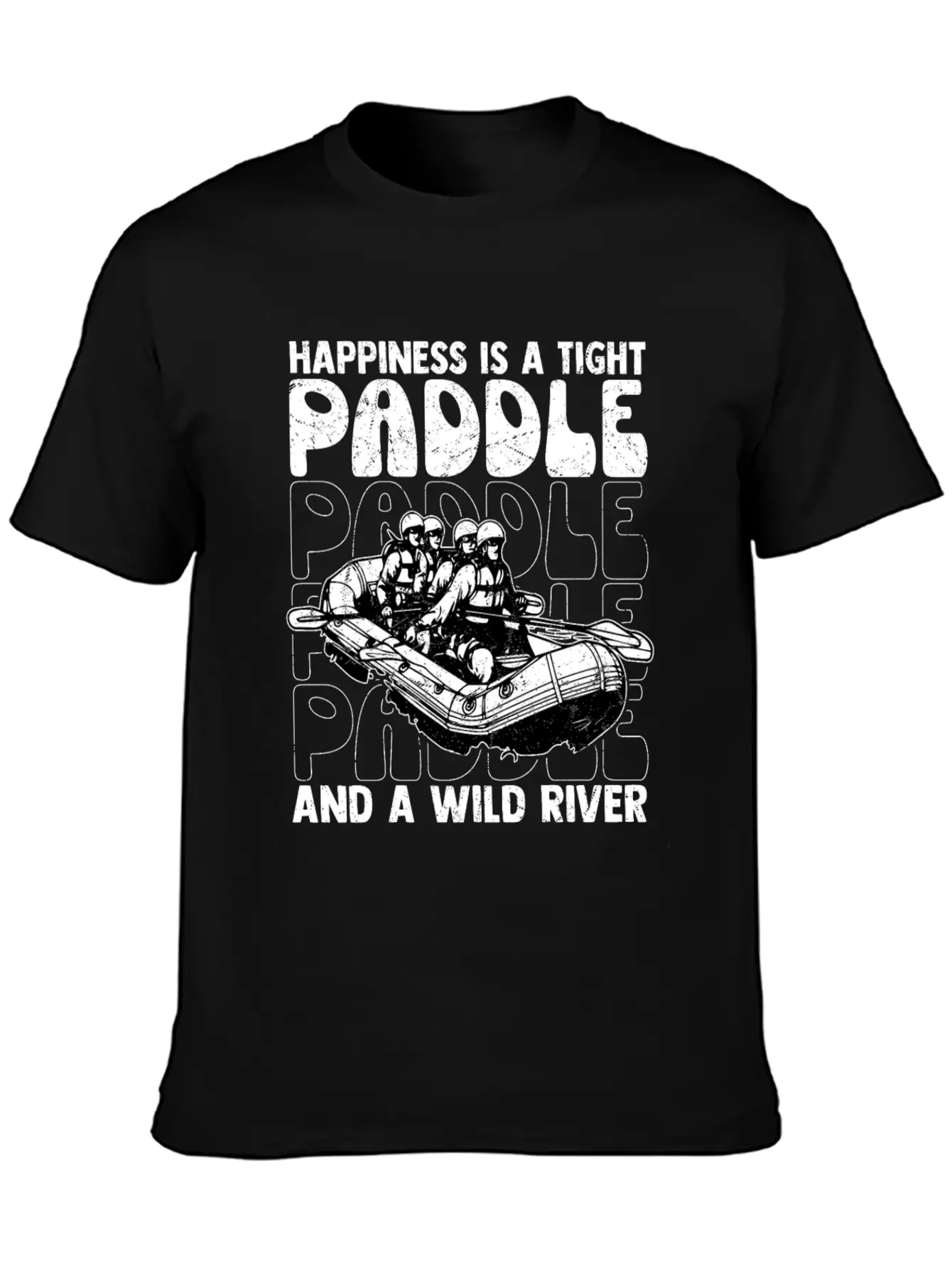 Happiness Is A Tight Paddle White Water Rafting Breathable Graphic T-Shirt – Perfect For Casual Days