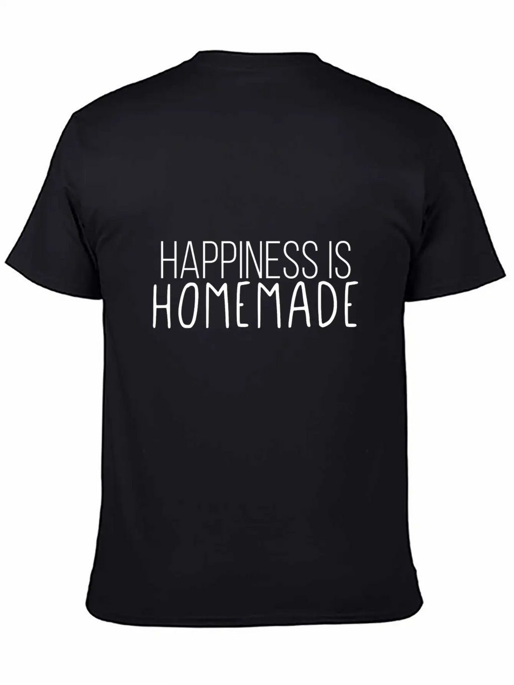 Happiness Is Homemade Basic Graphic T-Shirt – Daily Comfort In Soft Cotton