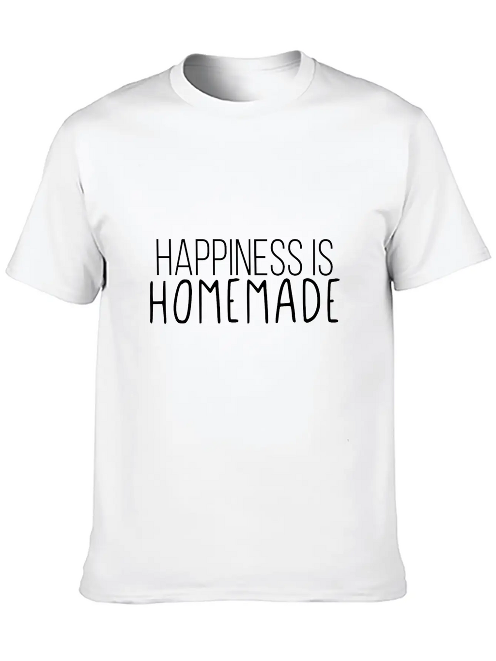Happiness Is Homemade Basic Graphic T-Shirt – Daily Comfort In Soft Cotton