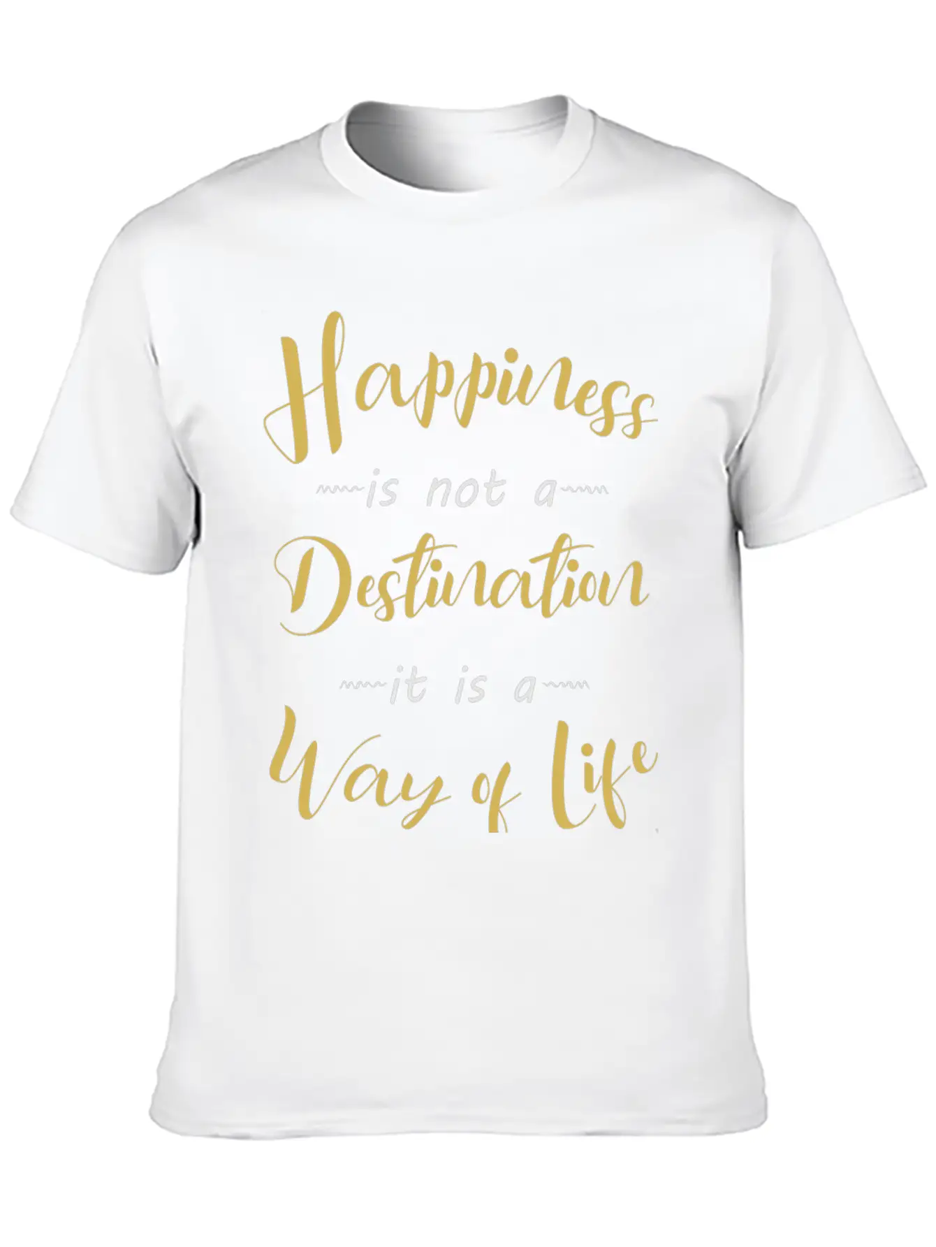 Happiness Is Not A Destination Essential Cotton Tee For Daily Outfits – Unisex Style