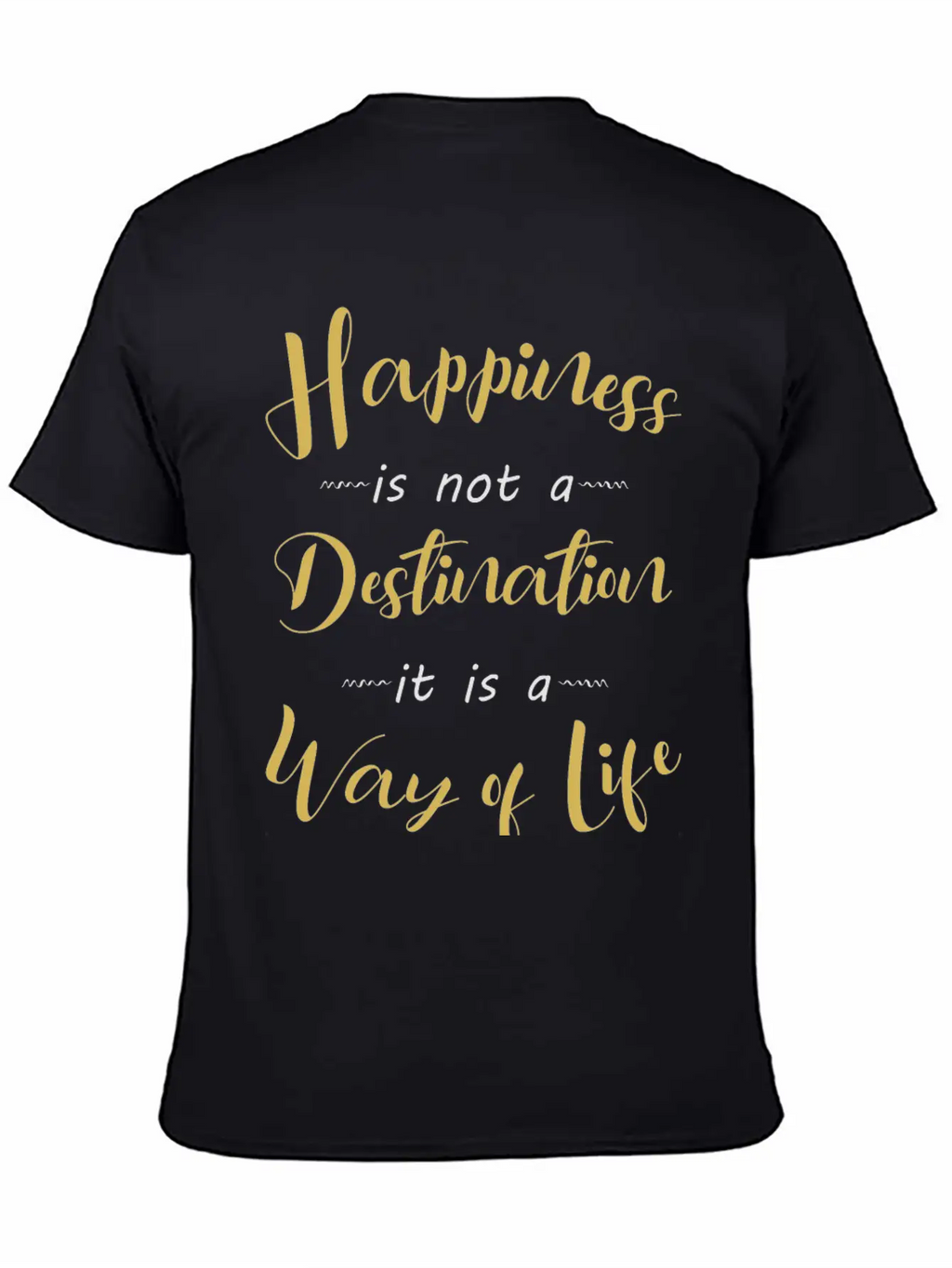 Happiness Is Not A Destination Essential Cotton Tee For Daily Outfits – Unisex Style