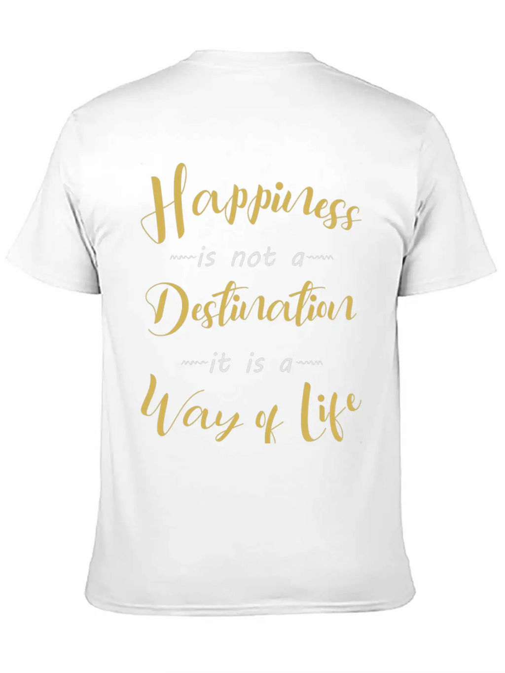 Happiness Is Not A Destination Essential Cotton Tee For Daily Outfits – Unisex Style
