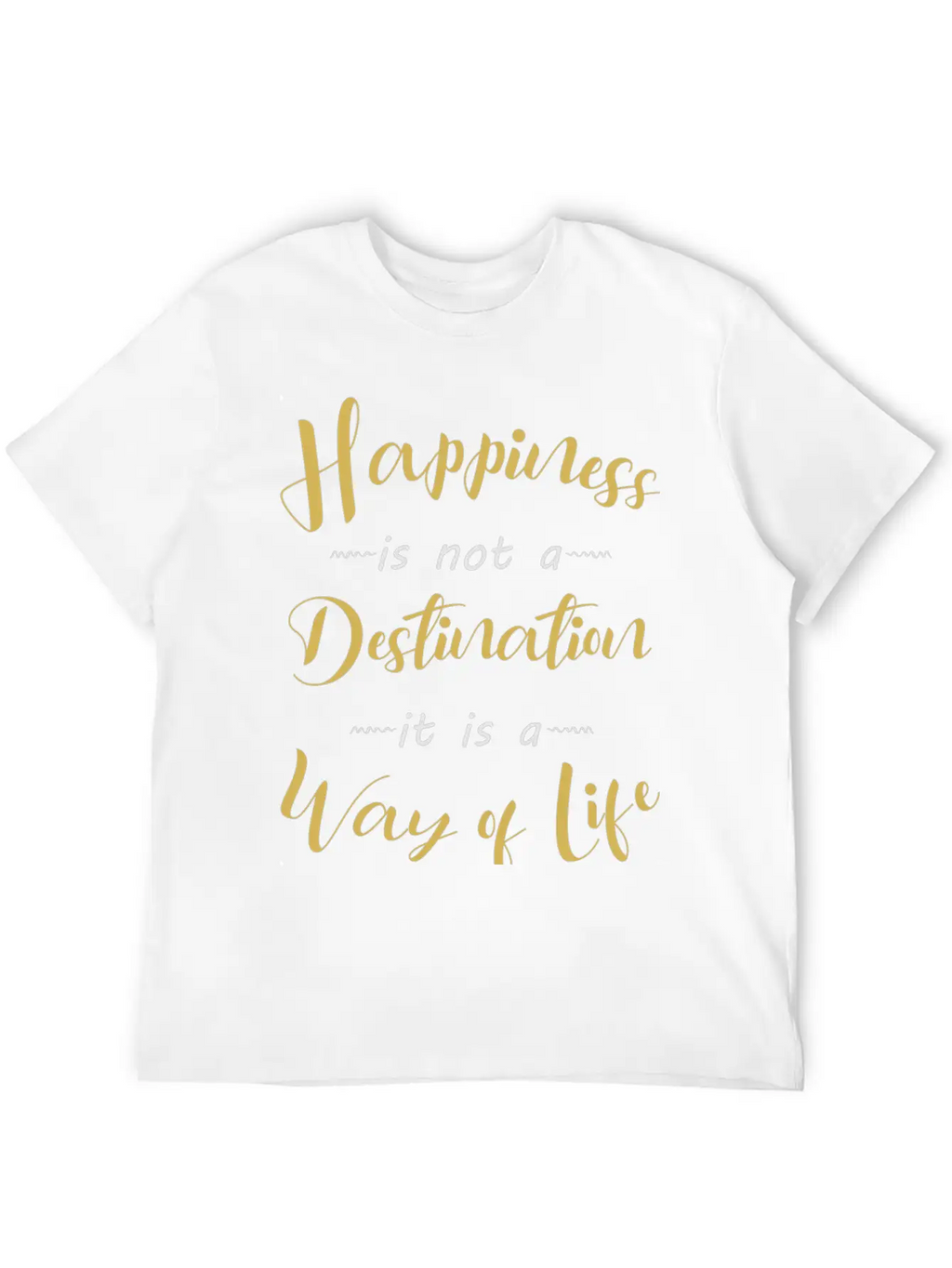 Happiness Is Not A Destination Essential Cotton Tee For Daily Outfits – Unisex Style
