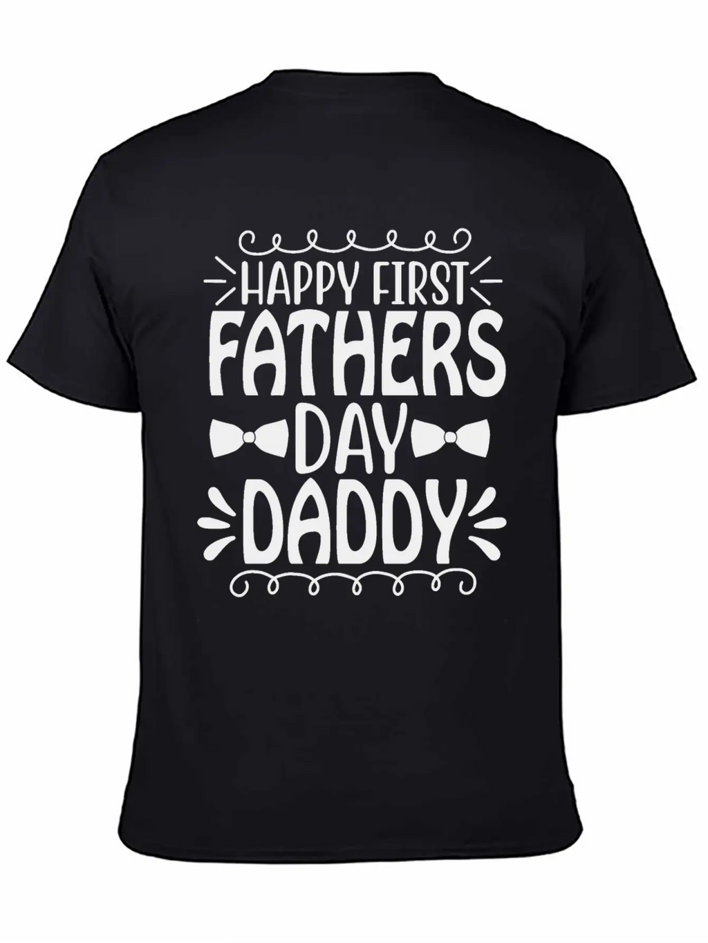 Happy First Father's Day Daddy Breathable Graphic T-Shirt – Perfect For Casual Days