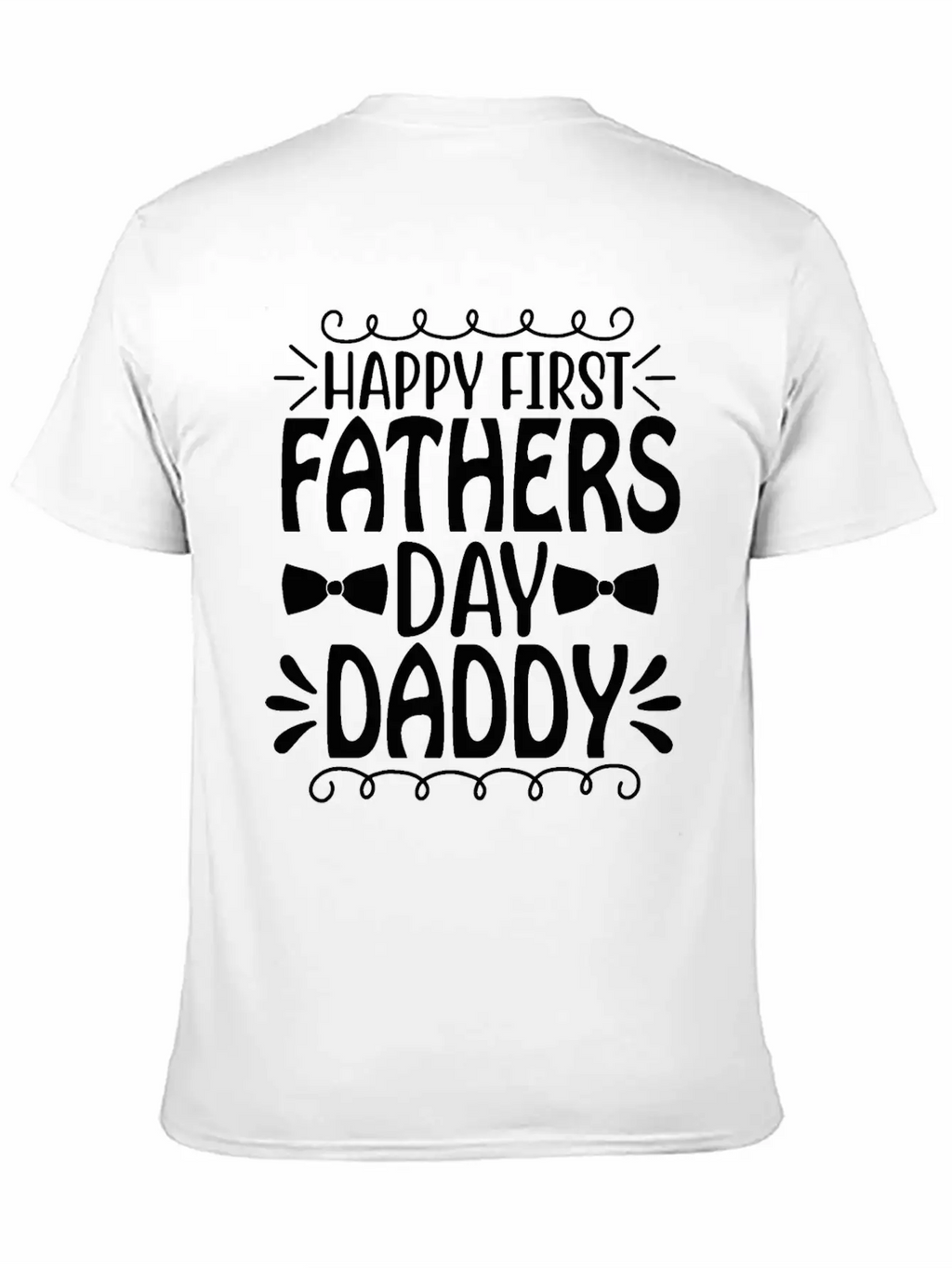 Happy First Father's Day Daddy Breathable Graphic T-Shirt – Perfect For Casual Days