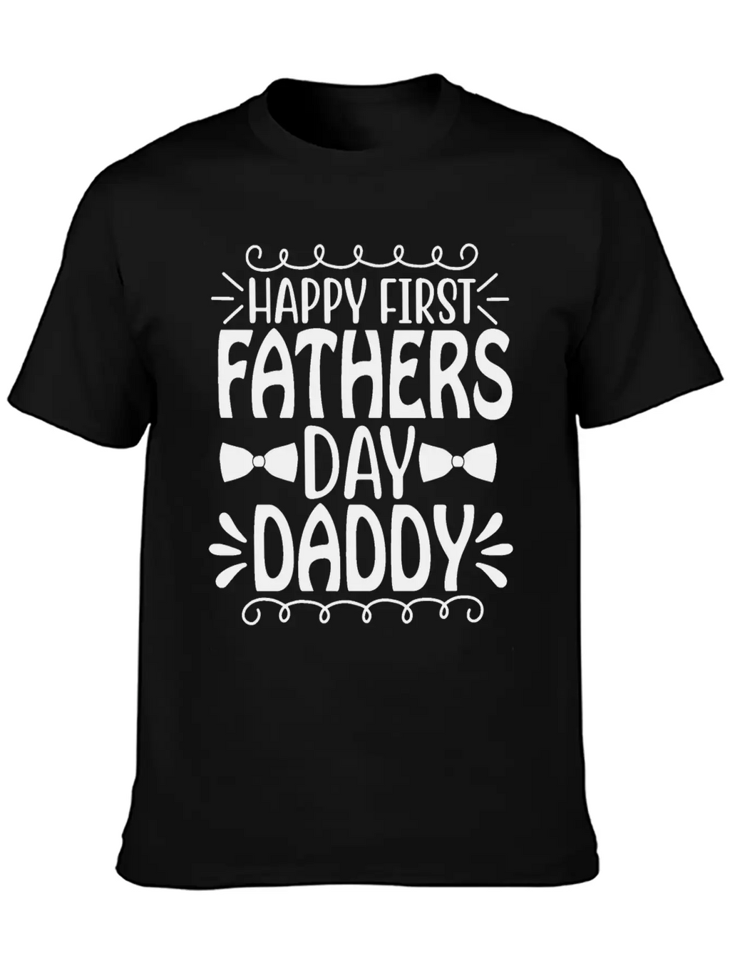 Happy First Father's Day Daddy Breathable Graphic T-Shirt – Perfect For Casual Days
