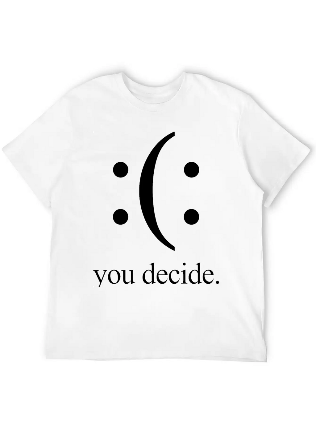 Happy Or Sad You Decide Black Breathable Soft Cotton T-Shirt – Timeless Casual Look