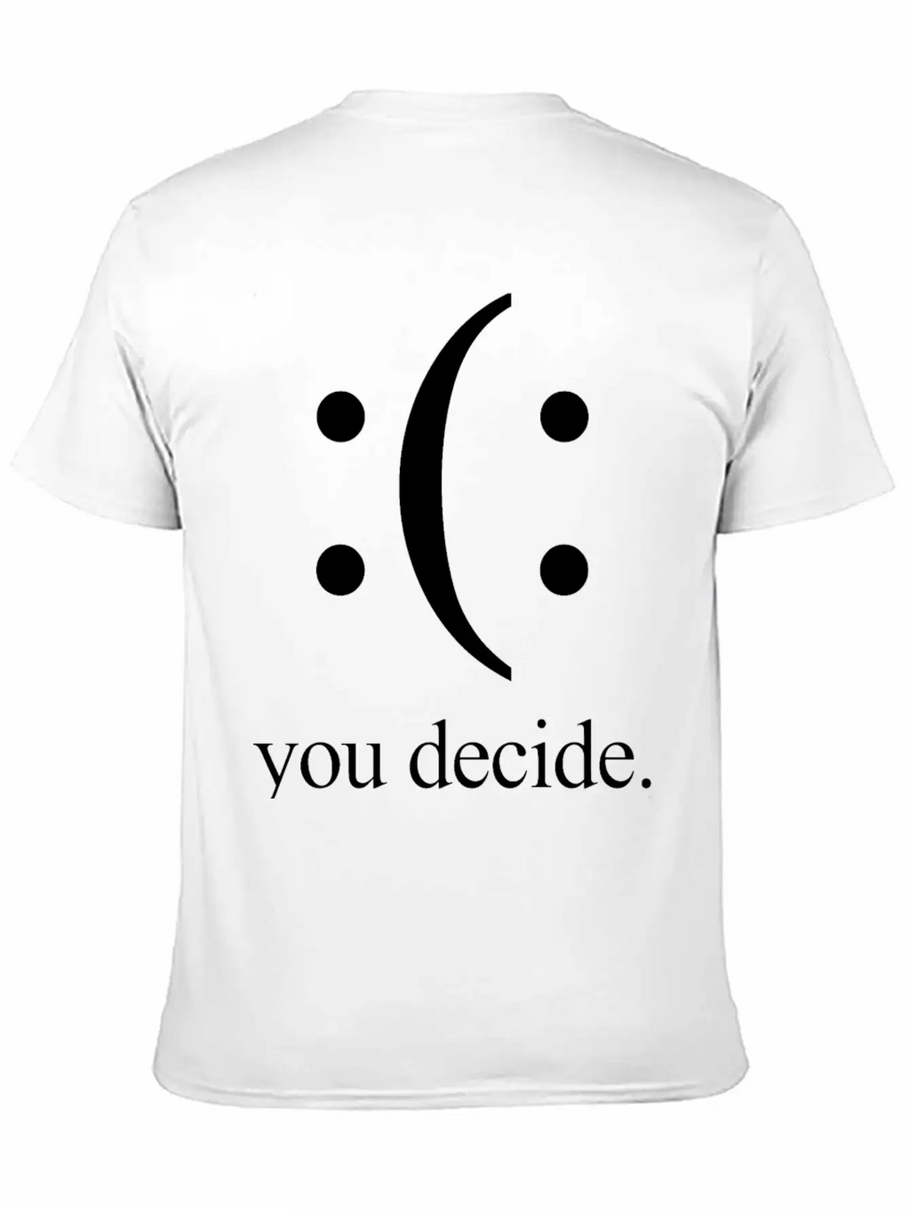 Happy Or Sad You Decide Black Breathable Soft Cotton T-Shirt – Timeless Casual Look
