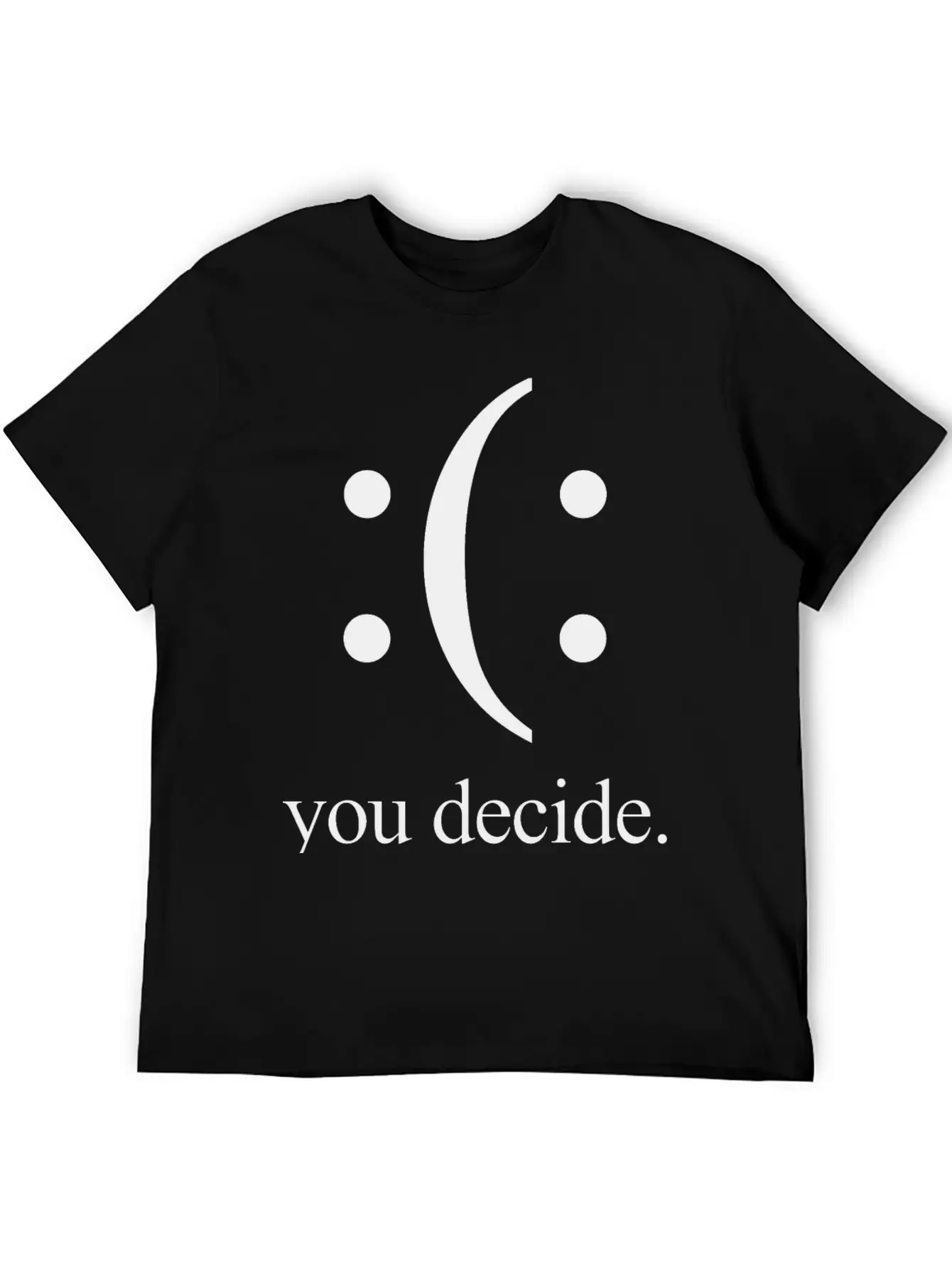 Happy Or Sad You Decide Black Breathable Soft Cotton T-Shirt – Timeless Casual Look