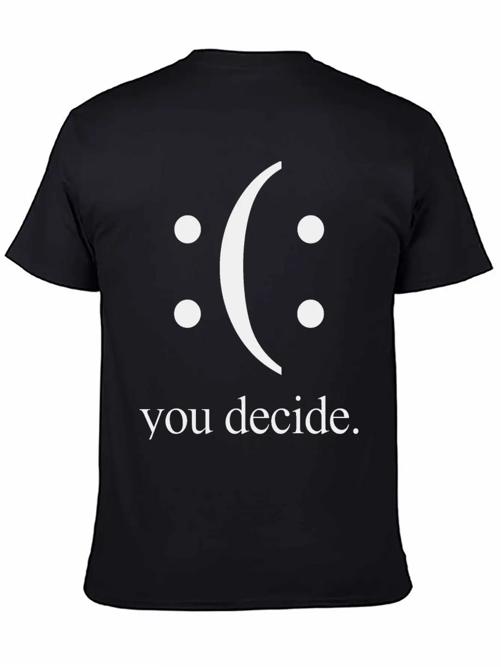 Happy Or Sad You Decide Black Breathable Soft Cotton T-Shirt – Timeless Casual Look