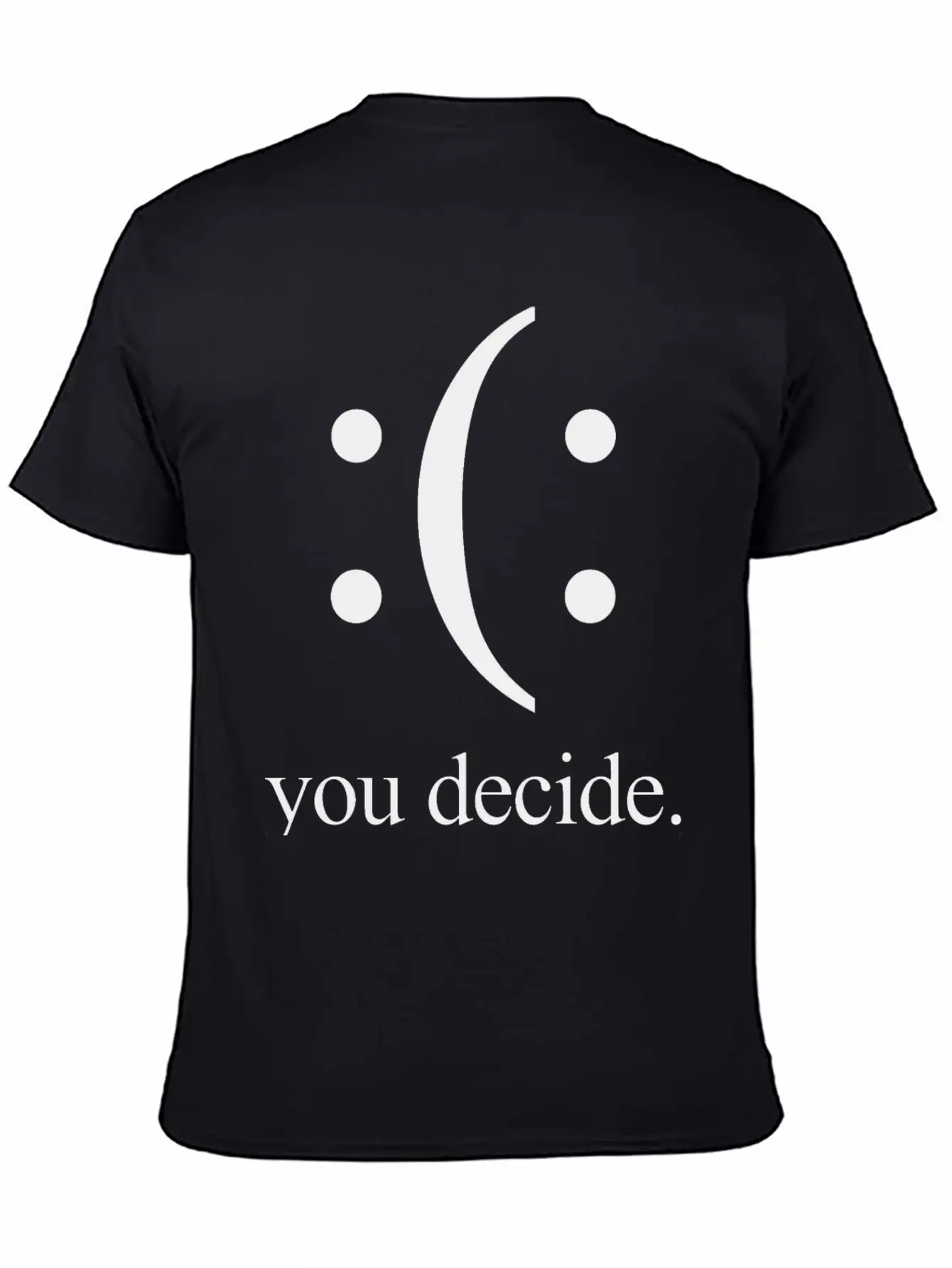 Happy Or Sad You Decide Black Breathable Soft Cotton T-Shirt – Timeless Casual Look