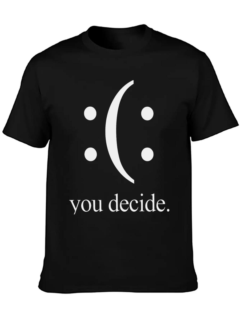 Happy Or Sad You Decide Black Breathable Soft Cotton T-Shirt – Timeless Casual Look