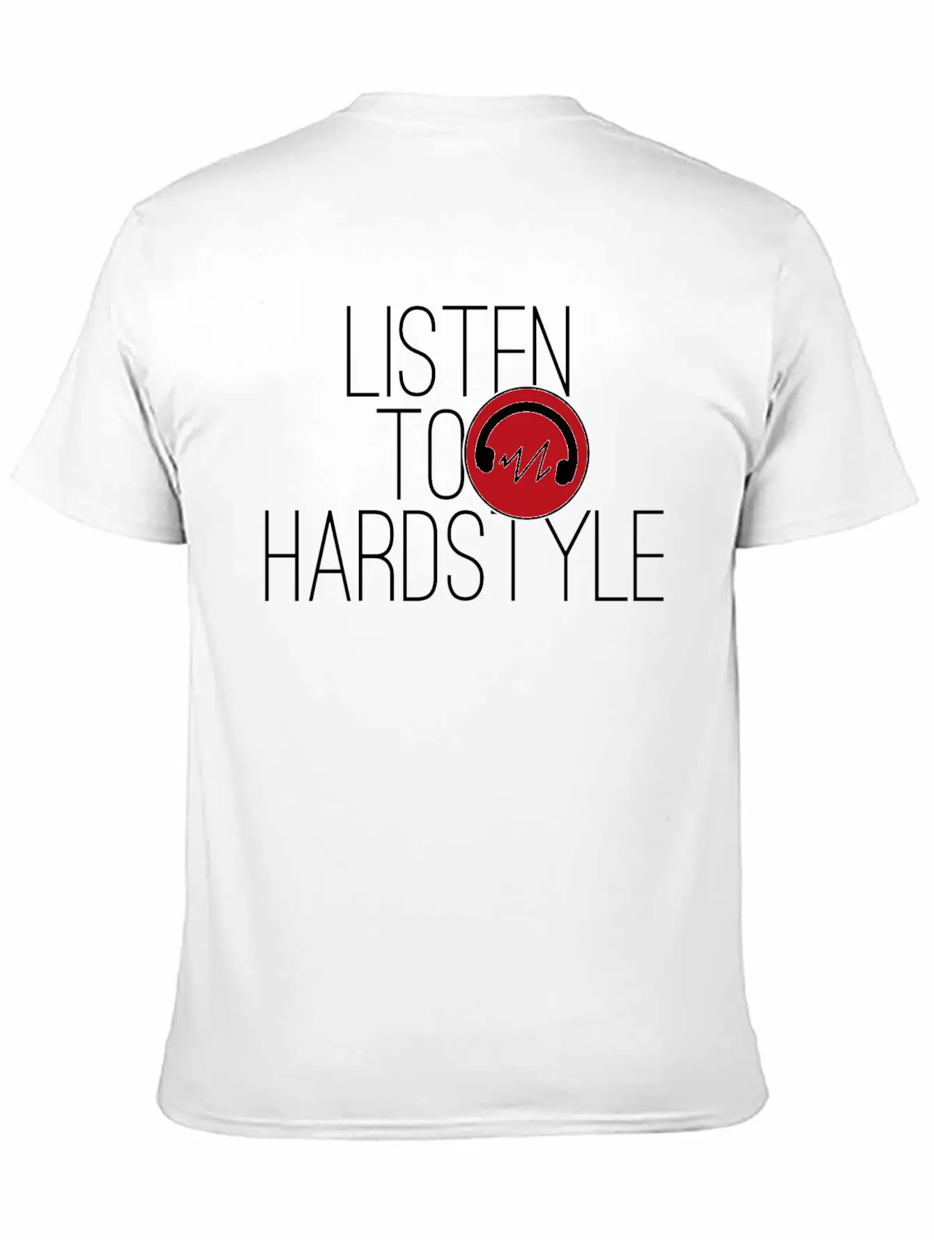 Hardstyle Techno Music "Listen To Hardstyle" Essential Cotton Tee For Daily Outfits – Unisex Style