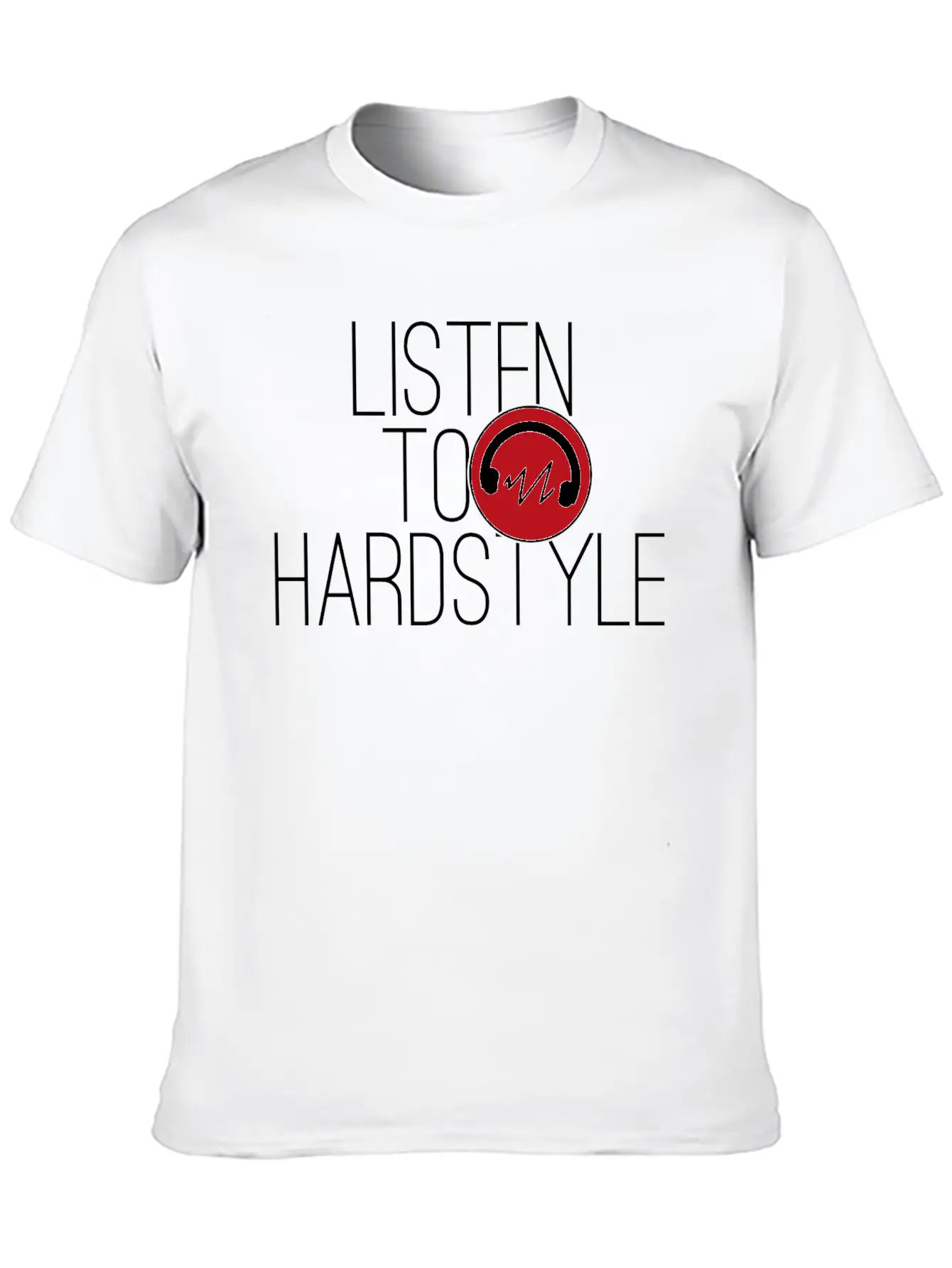 Hardstyle Techno Music "Listen To Hardstyle" Unisex Casual T-Shirt – Clean Design For Daily Comfort