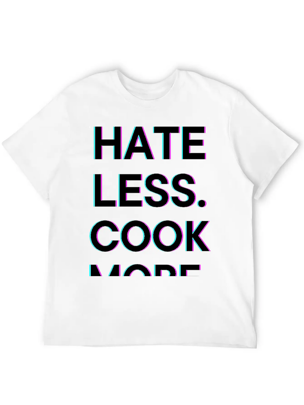 Hate Less Cook More Chef Cooking Stylish Everyday T-Shirt – Unisex Basic Cotton Tee