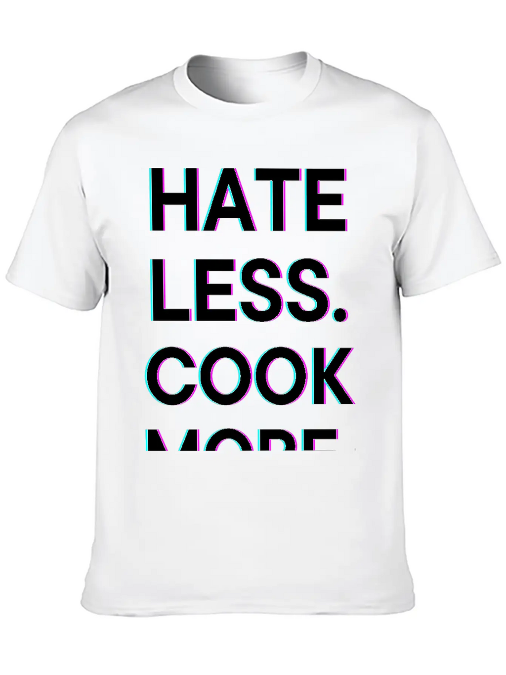 Hate Less Cook More Chef Cooking Stylish Everyday T-Shirt – Unisex Basic Cotton Tee