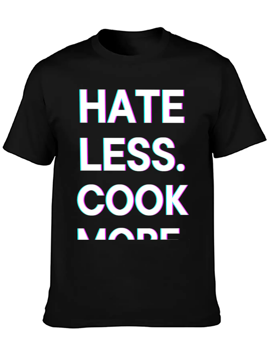 Hate Less Cook More Chef Cooking Stylish Everyday T-Shirt – Unisex Basic Cotton Tee