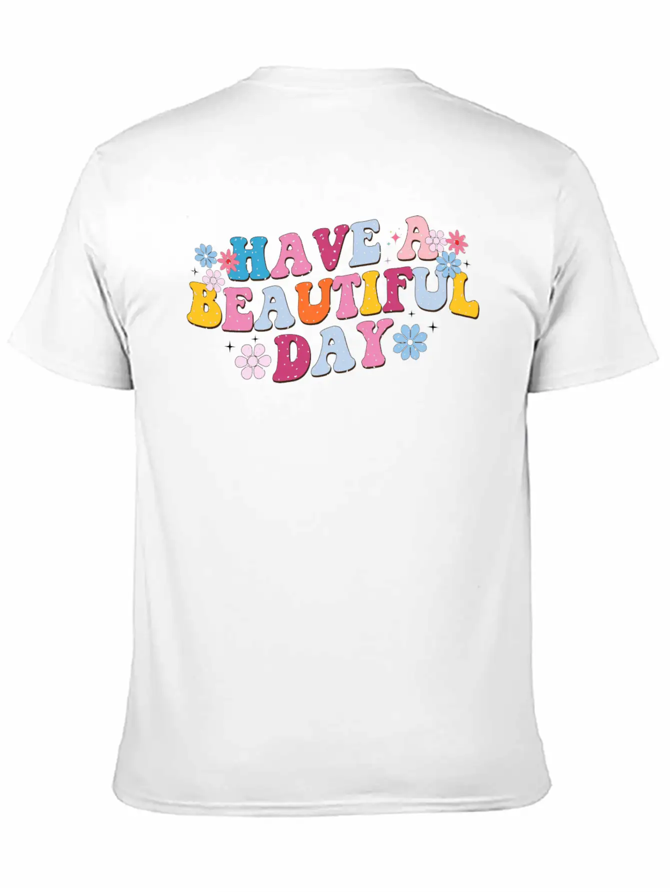 Have A Beautiful Day, Sunny Day, Every Day Breathable Graphic T-Shirt – Perfect For Casual Days