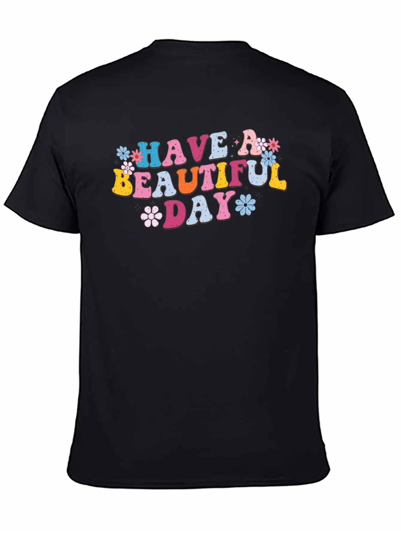 Have A Beautiful Day, Sunny Day, Every Day Breathable Graphic T-Shirt – Perfect For Casual Days