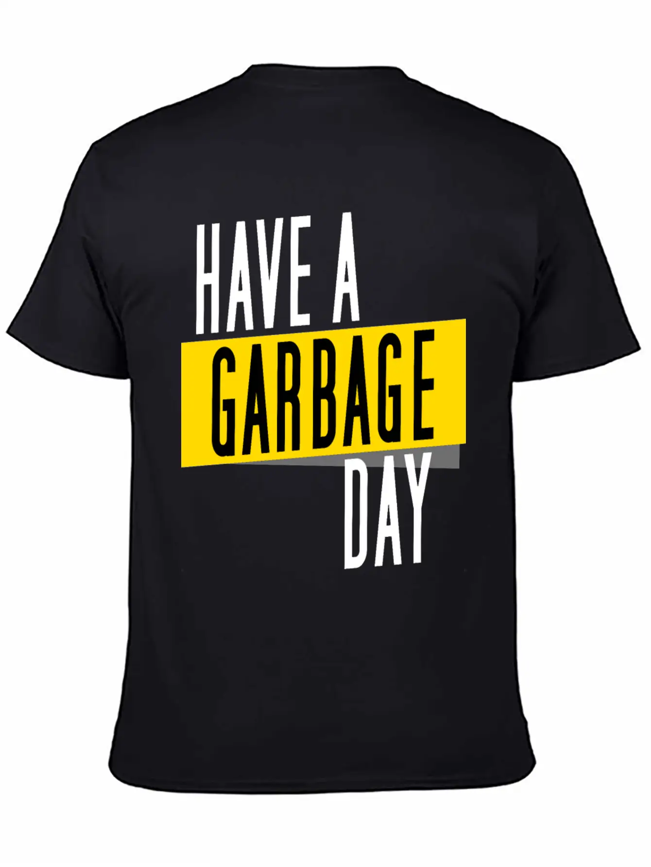 Have A Garbage Day Truck Breathable Soft Cotton T-Shirt – Timeless Casual Look