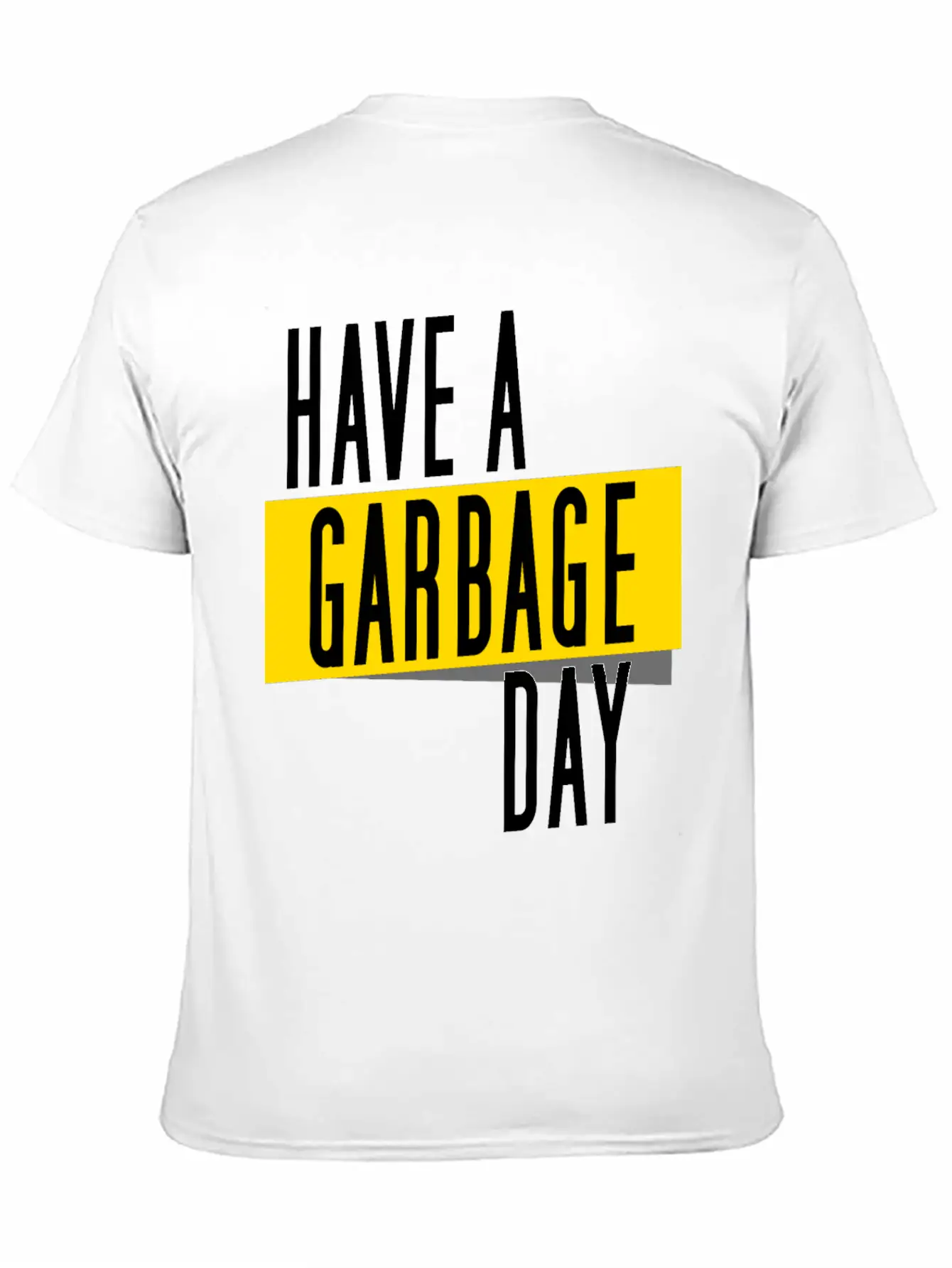 Have A Garbage Day Truck Breathable Soft Cotton T-Shirt – Timeless Casual Look