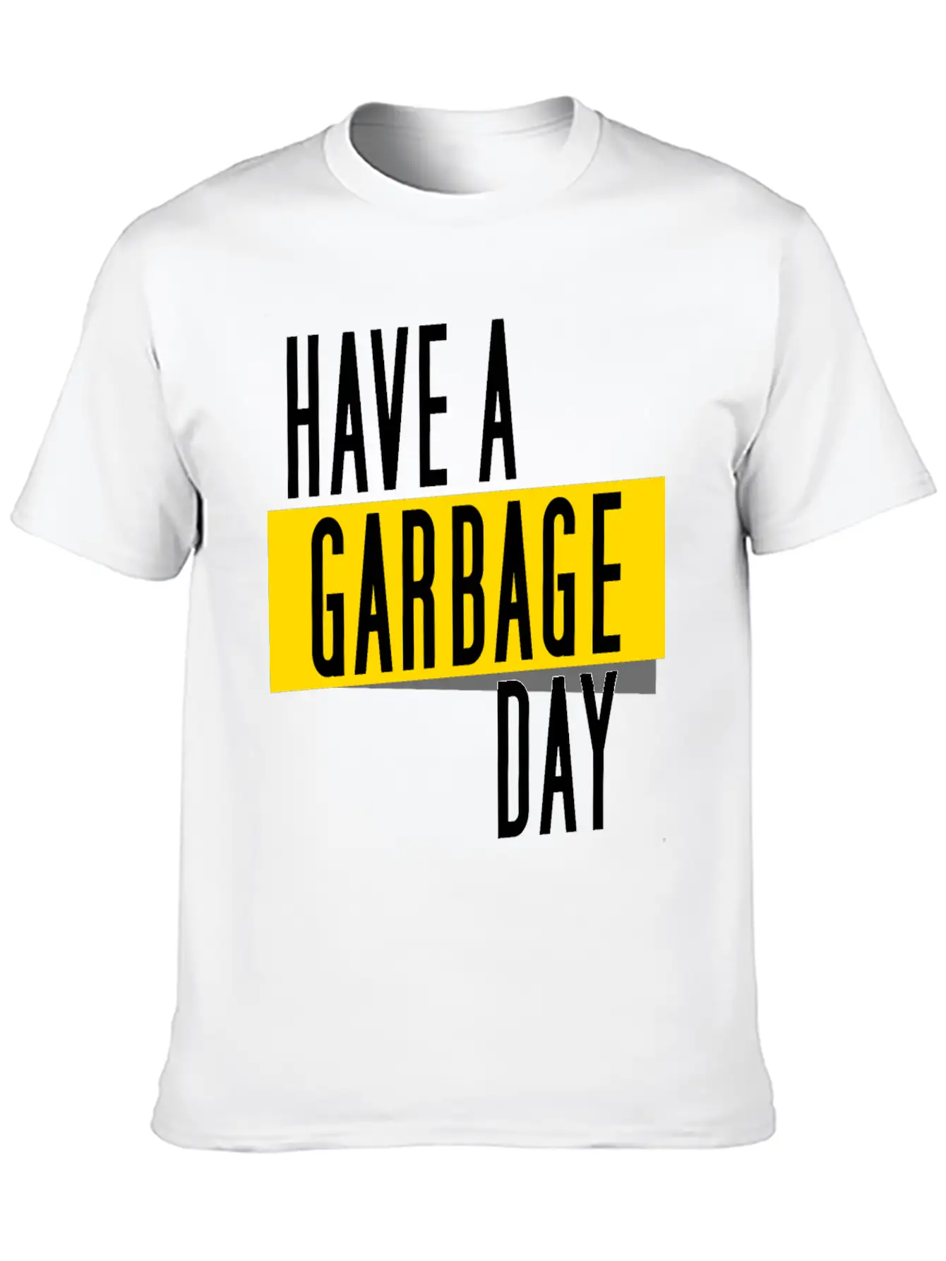 Have A Garbage Day Truck Breathable Soft Cotton T-Shirt – Timeless Casual Look