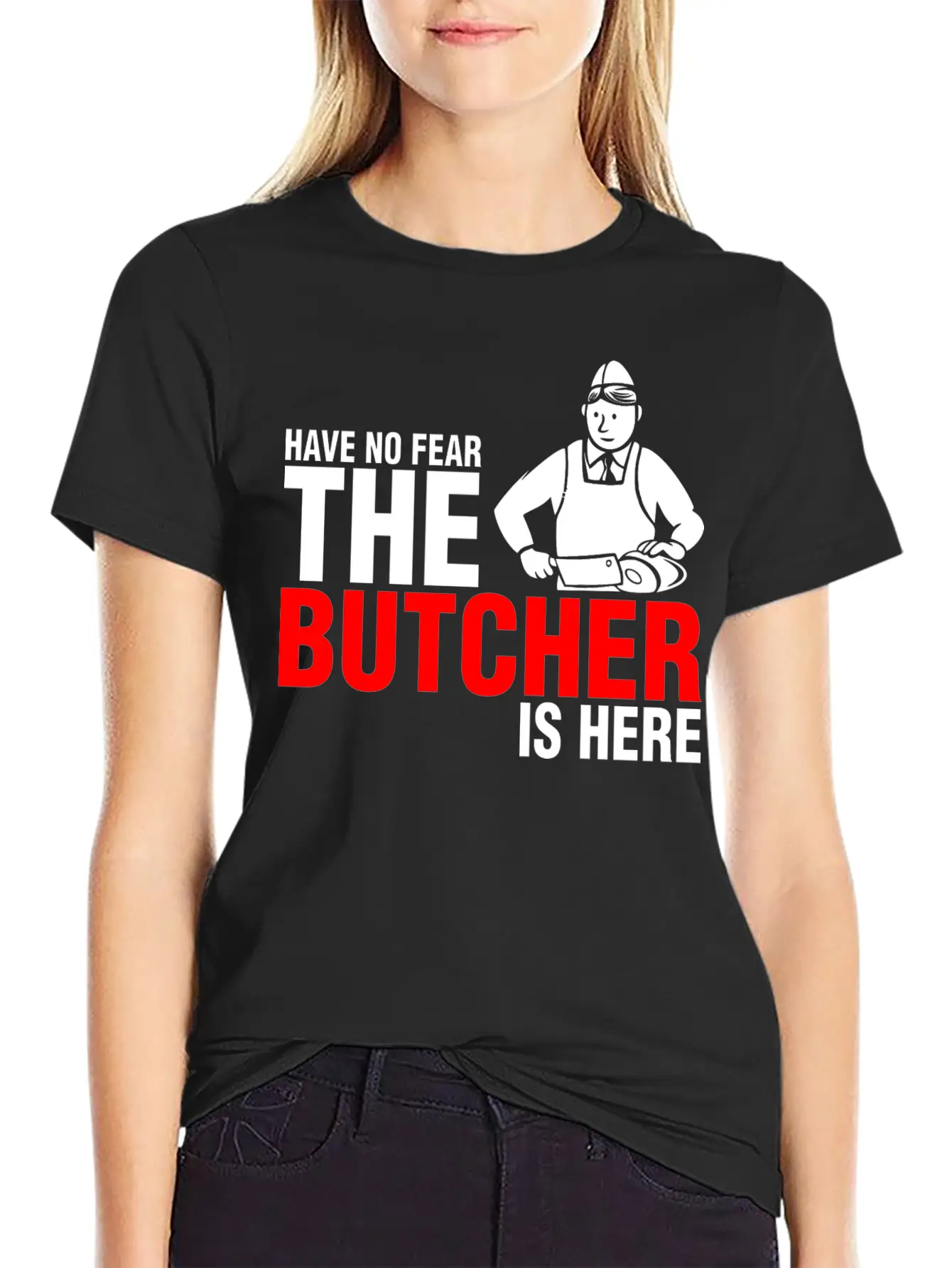 Have No Fear The Butcher Is Here Breathable Graphic T-Shirt – Perfect For Casual Days
