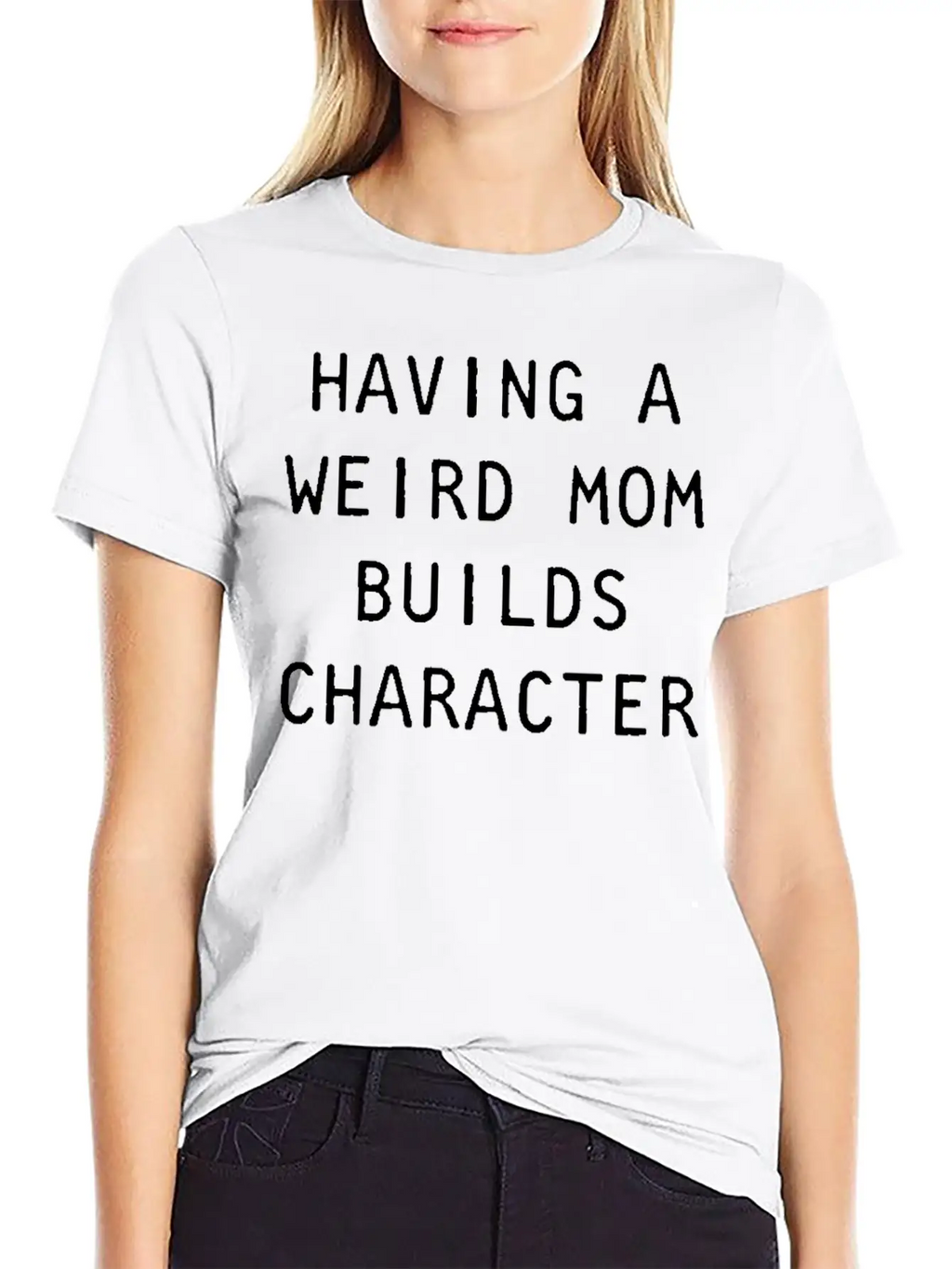 Having A Weird Mom Builds Character Classic Classic Cotton Tee – Unisex Comfort For Any Season