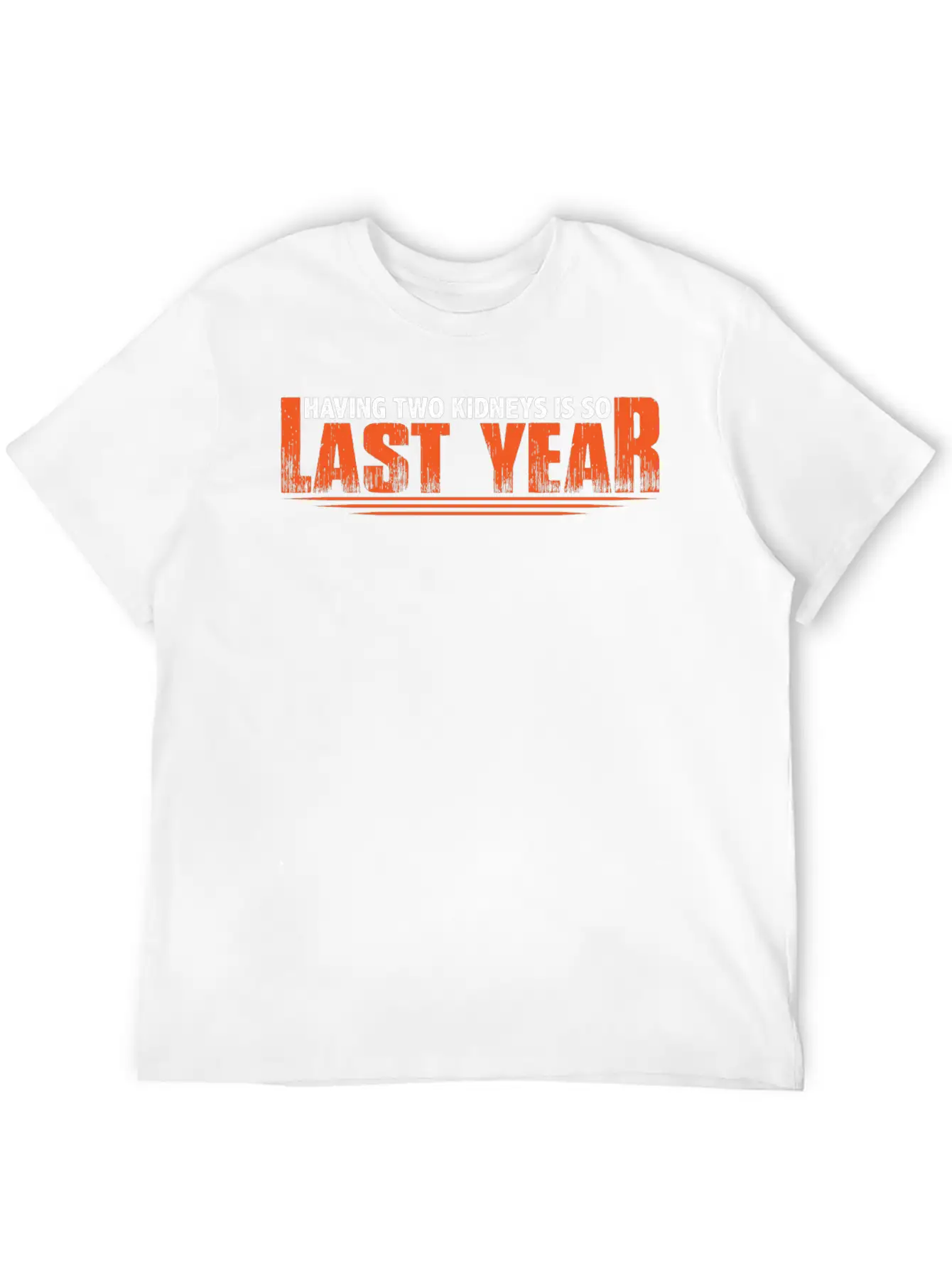 Having Two Kidneys Is So Last Year 8 Timeless Short Sleeve Tee – Comfy And Minimalist Design