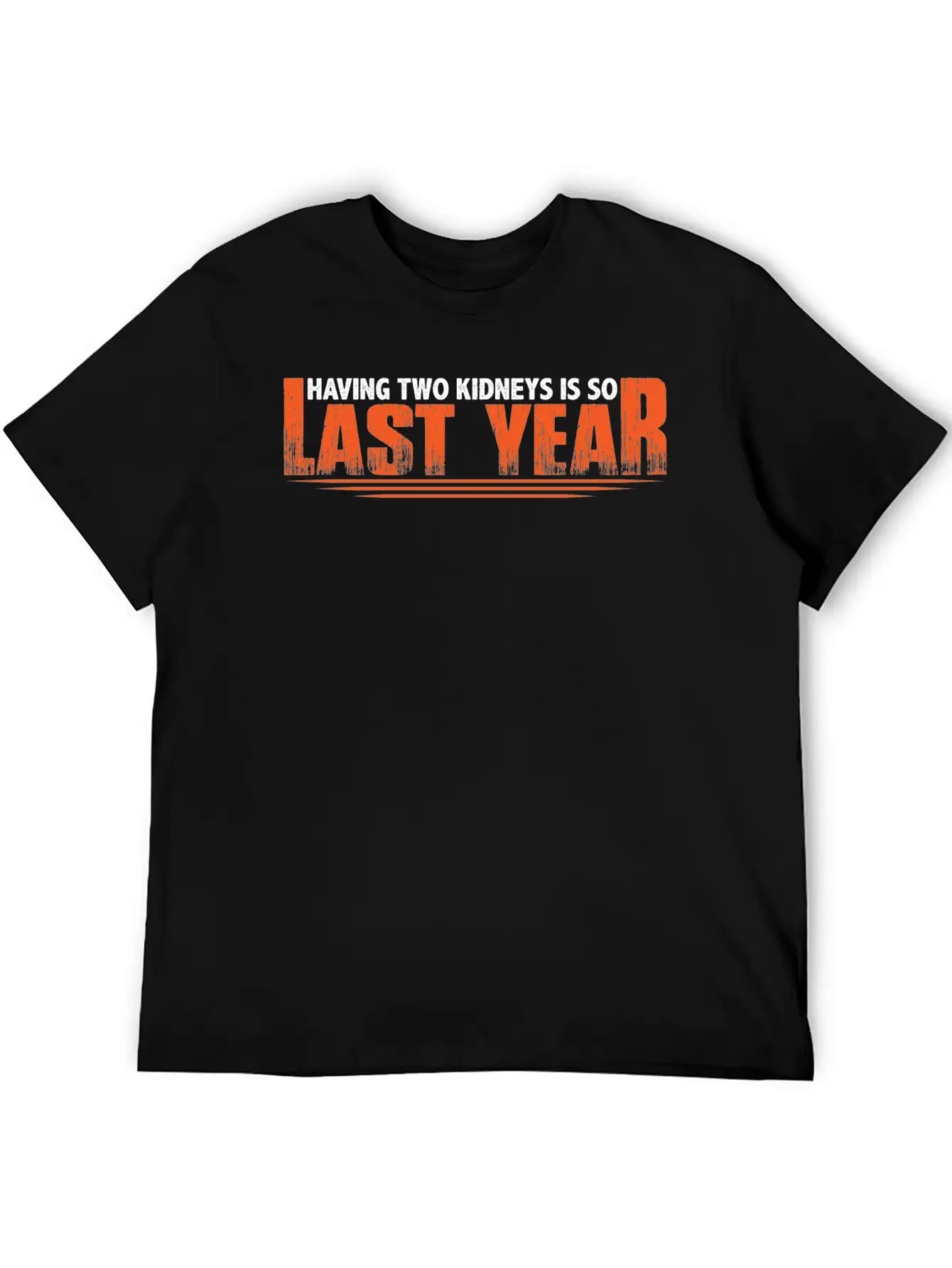 Having Two Kidneys Is So Last Year 8 Timeless Short Sleeve Tee – Comfy And Minimalist Design