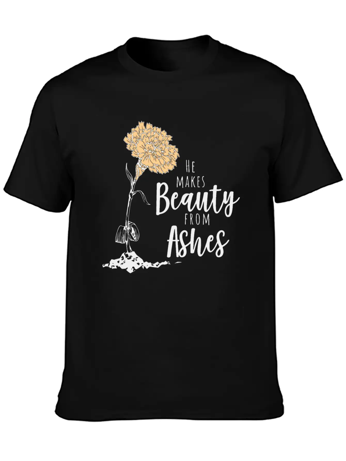 He Makes Beauty From Ashes Stylish Everyday T-Shirt – Unisex Basic Cotton Tee