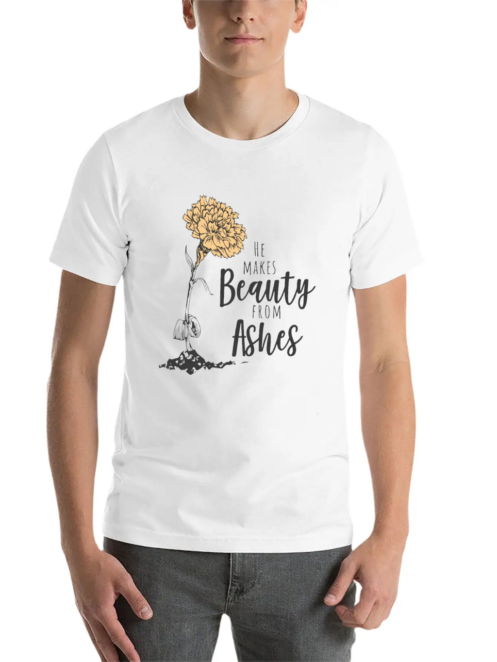He Makes Beauty From Ashes Stylish Everyday T-Shirt – Unisex Basic Cotton Tee