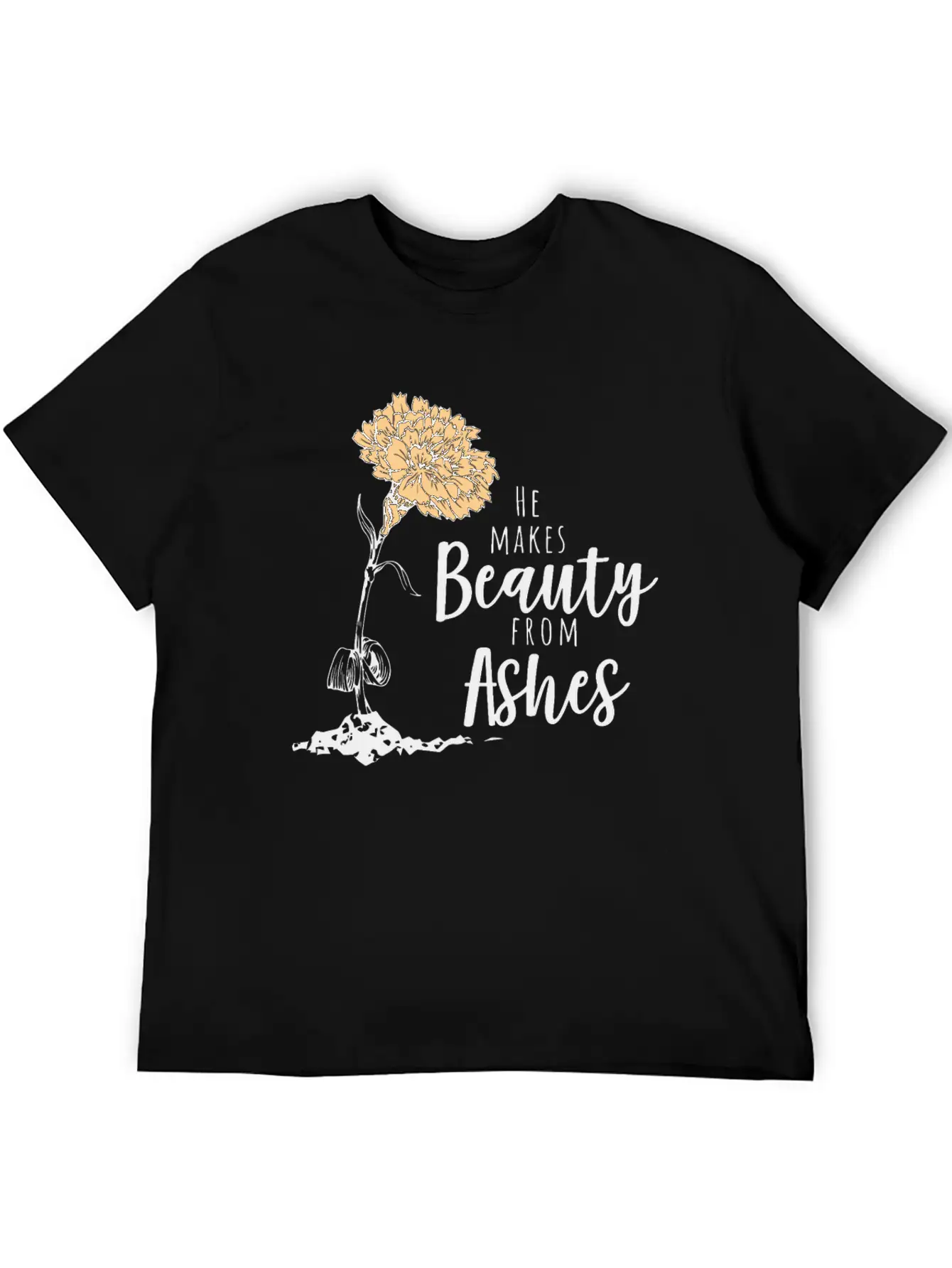He Makes Beauty From Ashes Stylish Everyday T-Shirt – Unisex Basic Cotton Tee