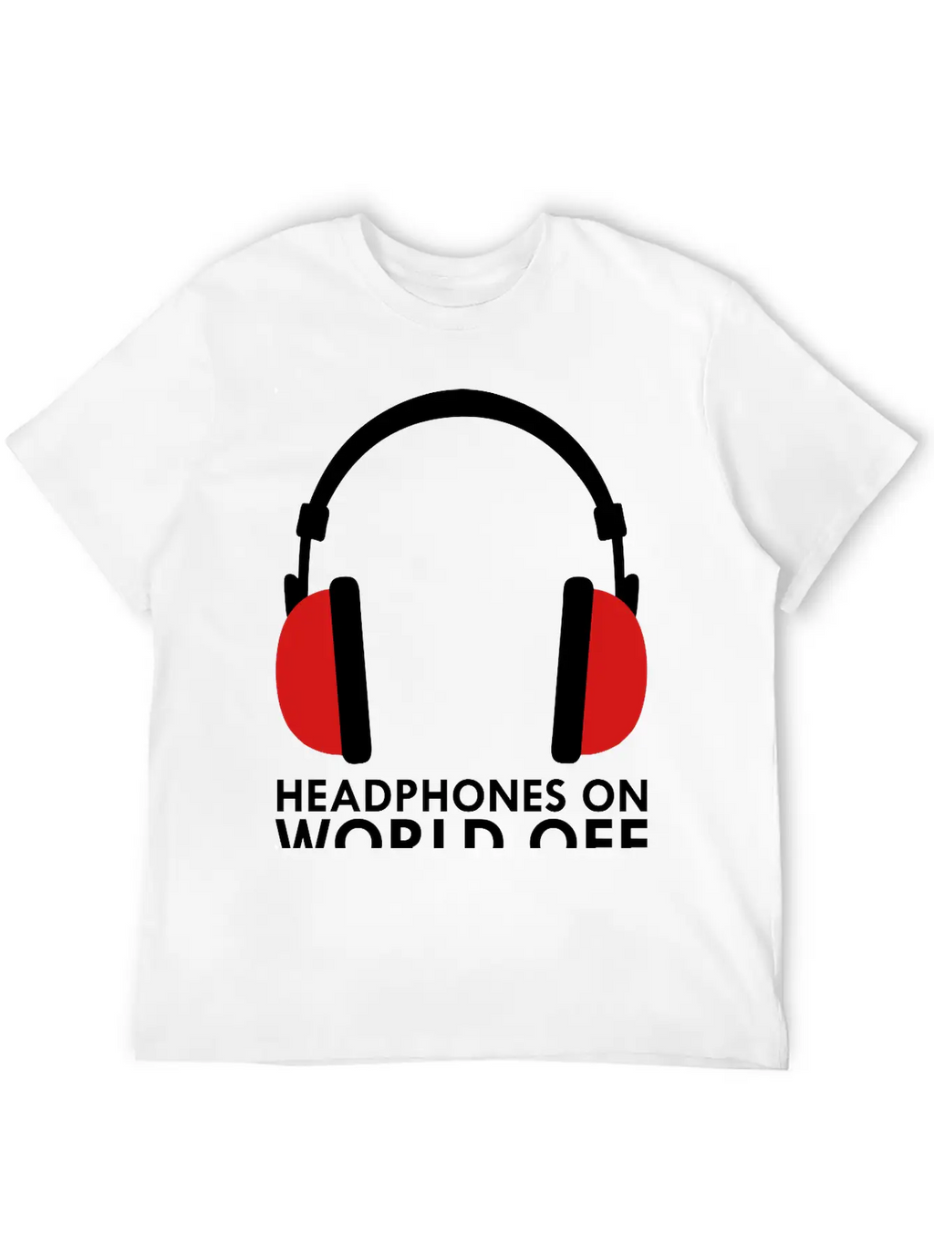 Headphones On World Off Music Unisex Casual T-Shirt – Clean Design For Daily Comfort
