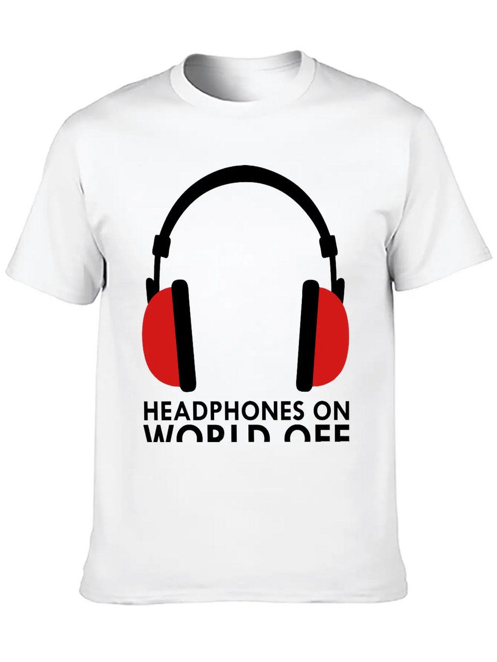 Headphones On World Off Music Unisex Casual T-Shirt – Clean Design For Daily Comfort