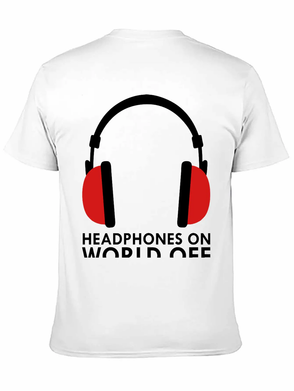 Headphones On World Off Music Unisex Casual T-Shirt – Clean Design For Daily Comfort