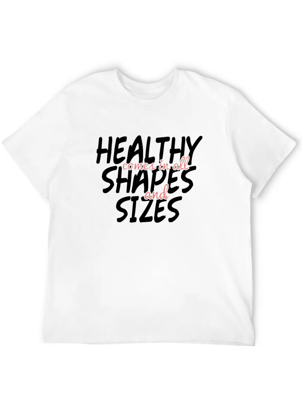 Health And Fitness - No To Body Fat Shaming Unisex Casual T-Shirt – Clean Design For Daily Comfort