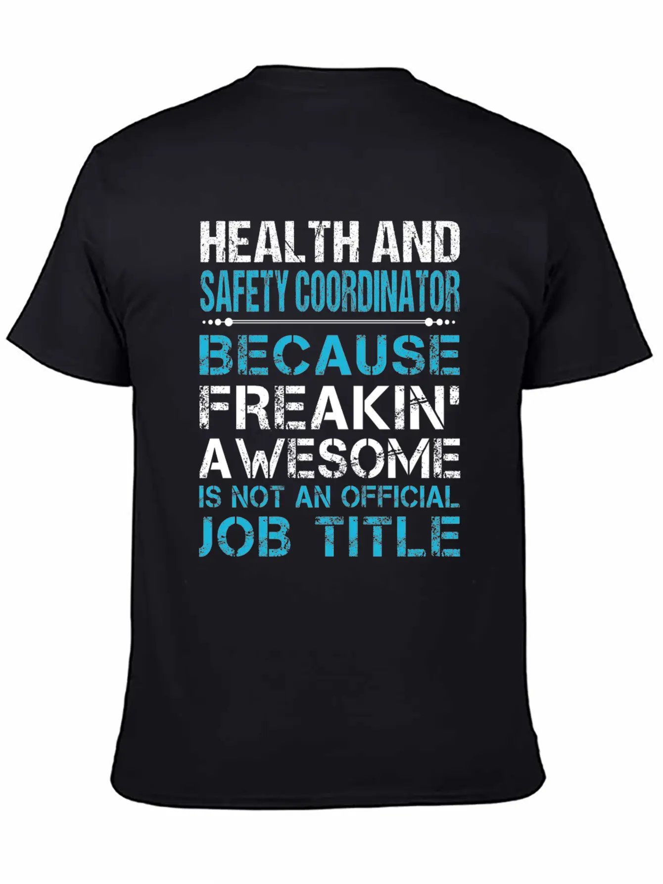 Health And Safety Coordinator T Shirt - Freaking A Breathable Graphic T-Shirt – Perfect For Casual Days