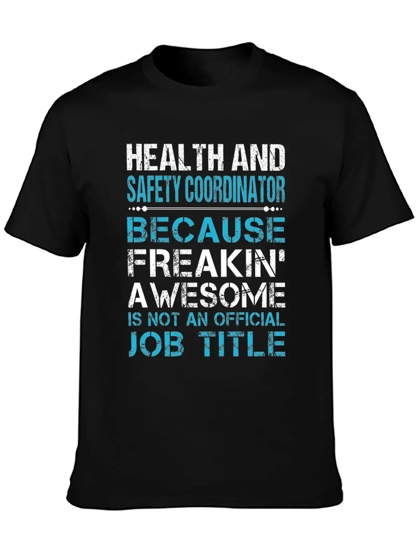 Health And Safety Coordinator T Shirt - Freaking A Breathable Graphic T-Shirt – Perfect For Casual Days